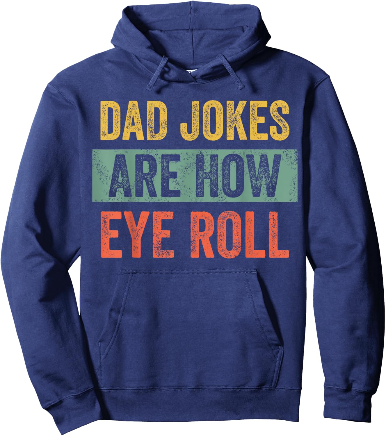 Dad Jokes Are How Eye Roll, Funny Father's Day Pun Graphic Hoodie - Hoodie | Navy