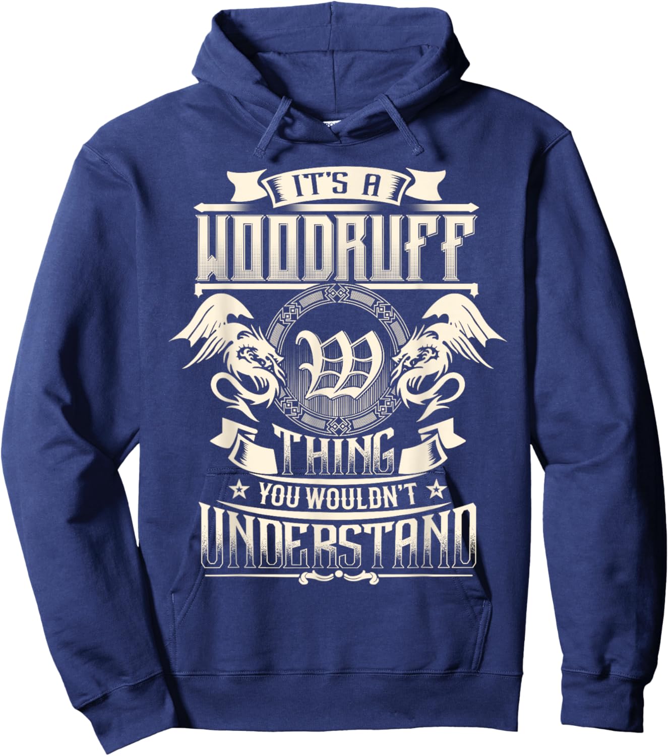 It's A WOODRUFF Thing You Wouldn't Understand Family Name Hoodie - Hoodie | Navy