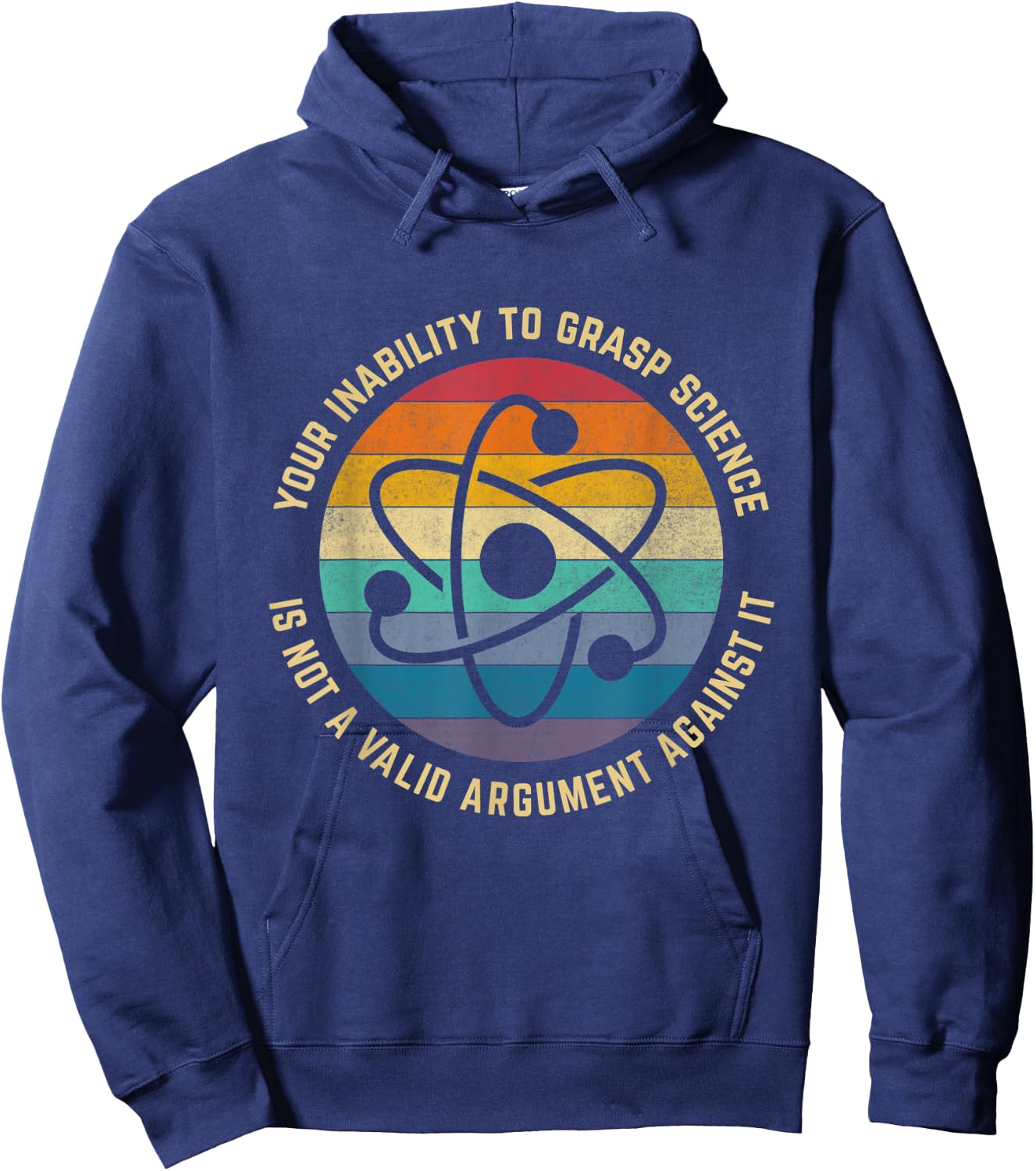 Your Inability To Grasp Science Is Not A Valid Argument Hoodie - Hoodie | Navy