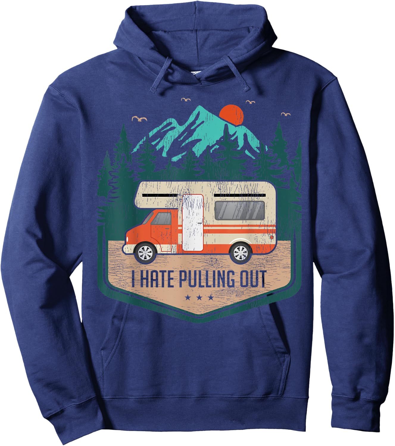 Funny RV Camping Lover I Hate Pulling Out Hoodie - Hoodie | Navy
