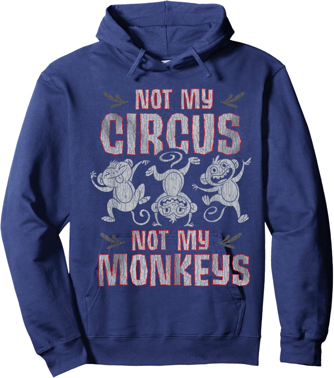 Not My Monkey Not My Circus Shirt Funny Monkey Quotes Hoodie - Hoodie | Navy
