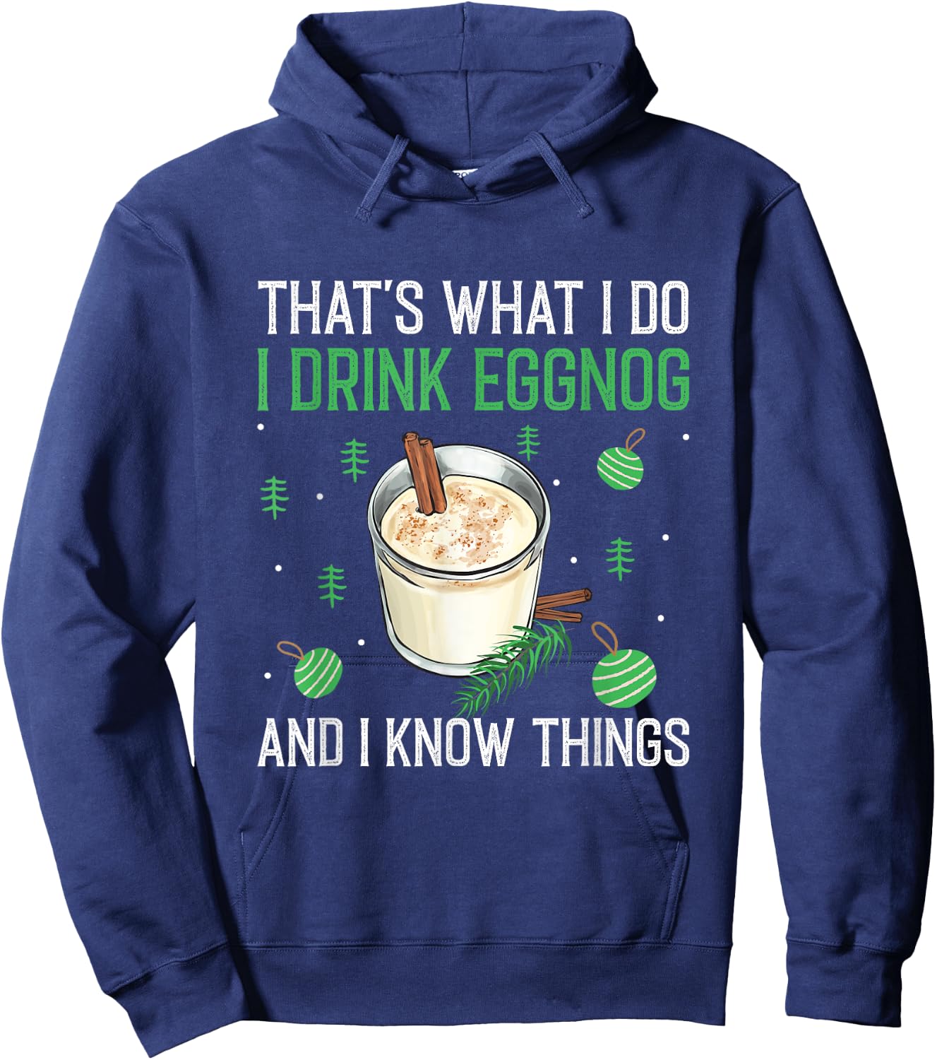 Christmas That's What I Do I Drink Eggnog An I Know Things Hoodie - Hoodie | Navy