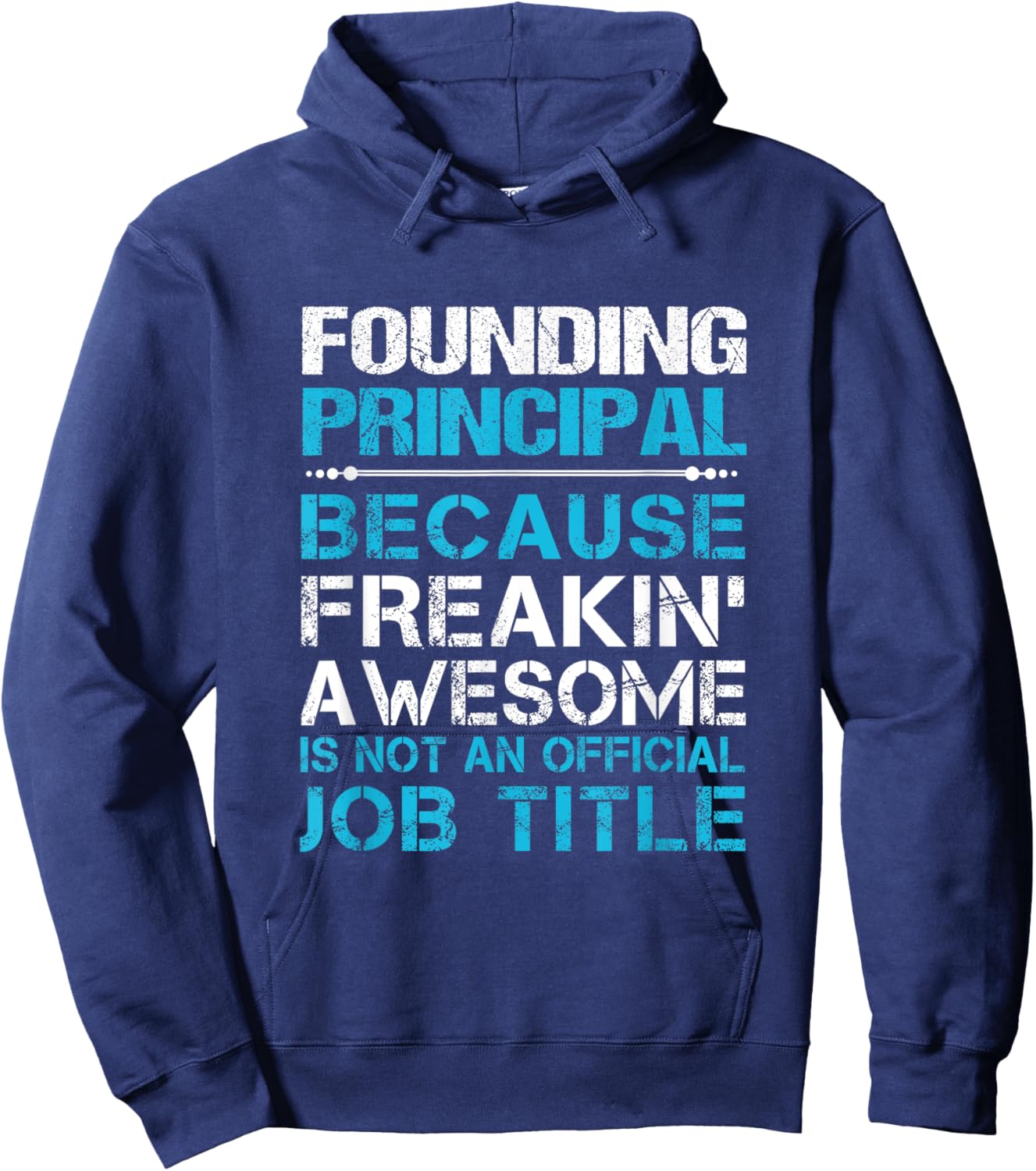 Founding Principal - Freaking Awesome Hoodie - Hoodie | Navy