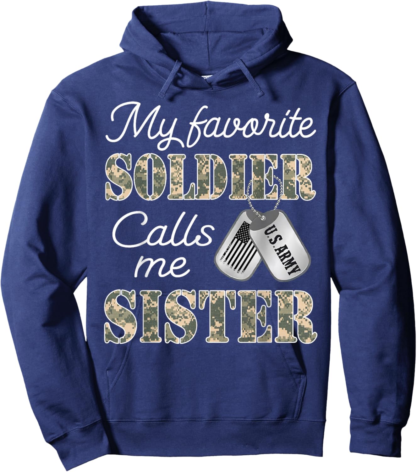 My Favorite Soldier Calls Me Sister Proud Army Sister Hoodie - Hoodie | Navy