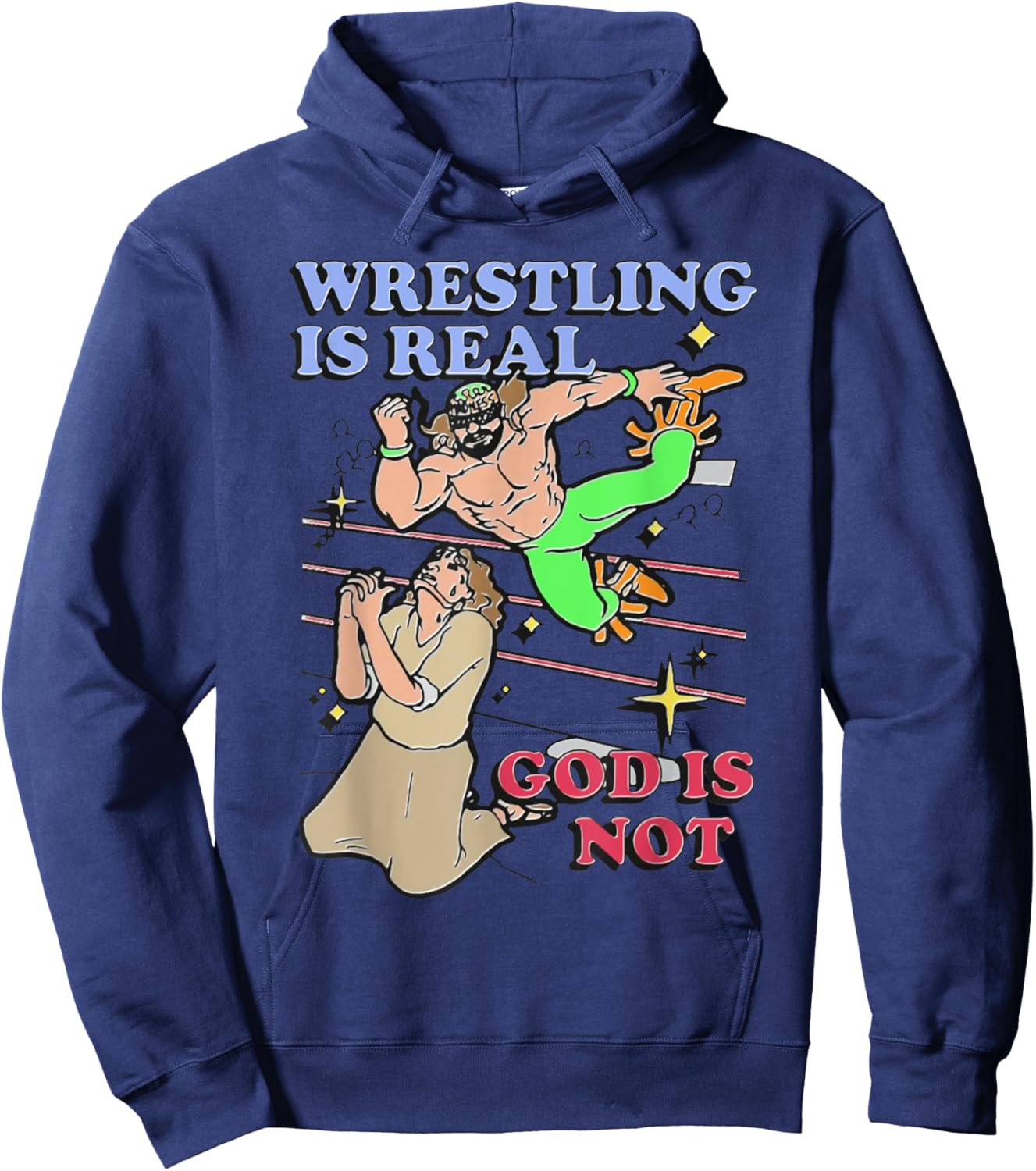 Havent Sent Wrestling Is Real God Is Not. - -Adults, Black, Small, Short Sleeve Hoodie - Hoodie | Navy