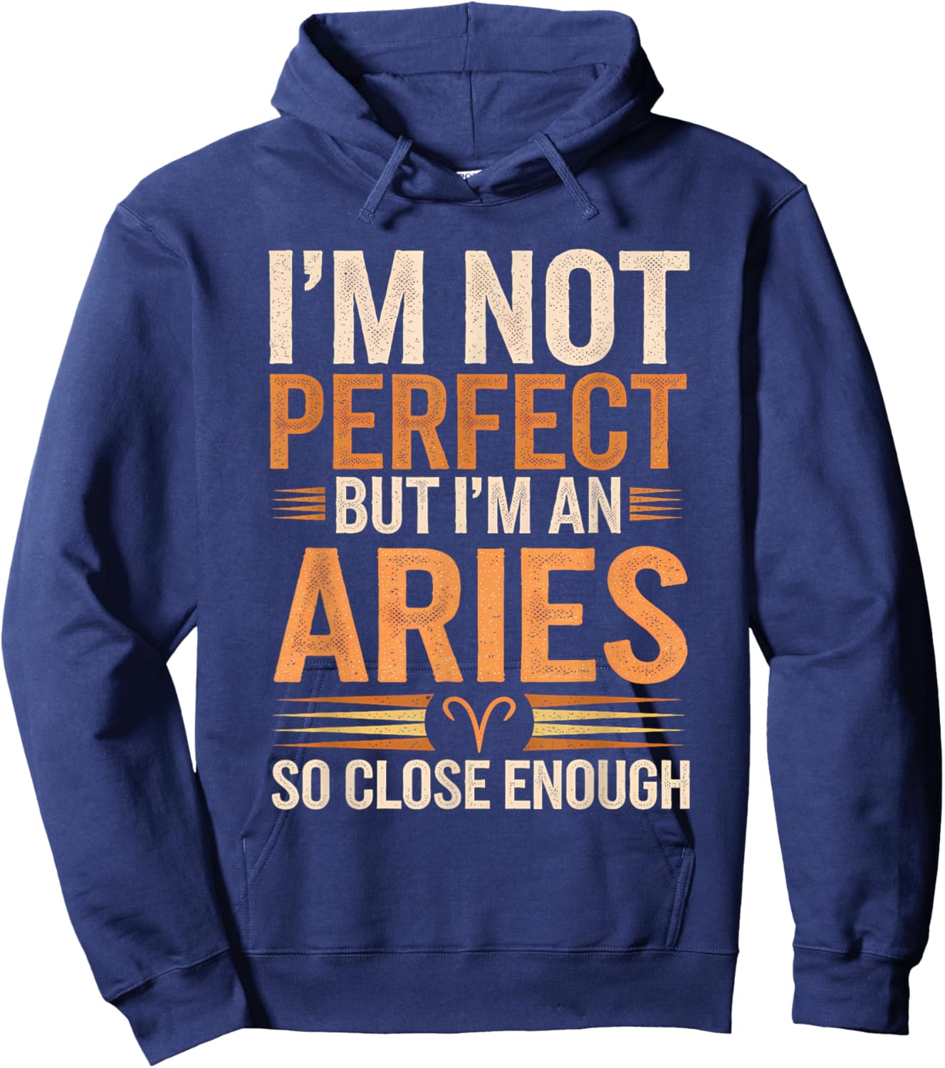 Aries Zodiac Sign I'm Not Perfect But I'm An Aries Hoodie - Hoodie | Navy