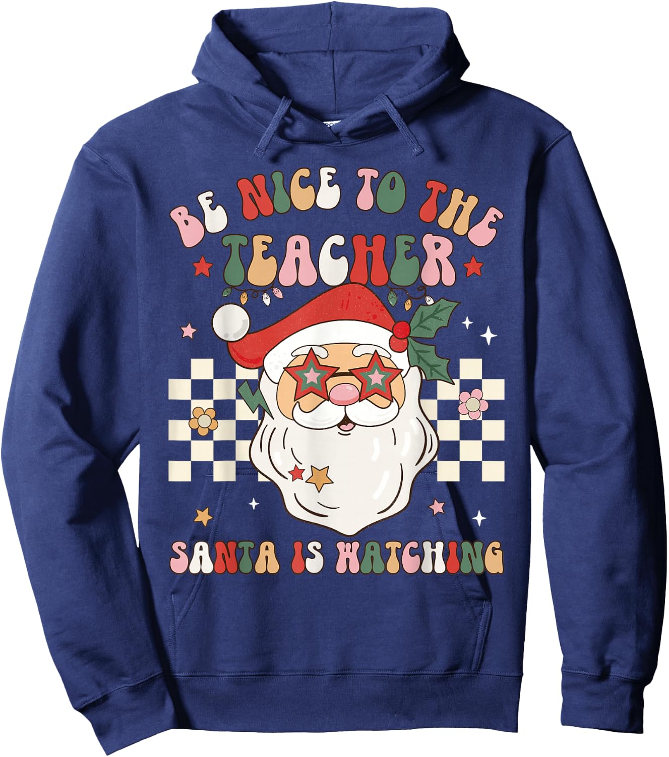 Be Nice To The Teacher Santa Is Watching Retro Christmas Hoodie - Hoodie | Navy