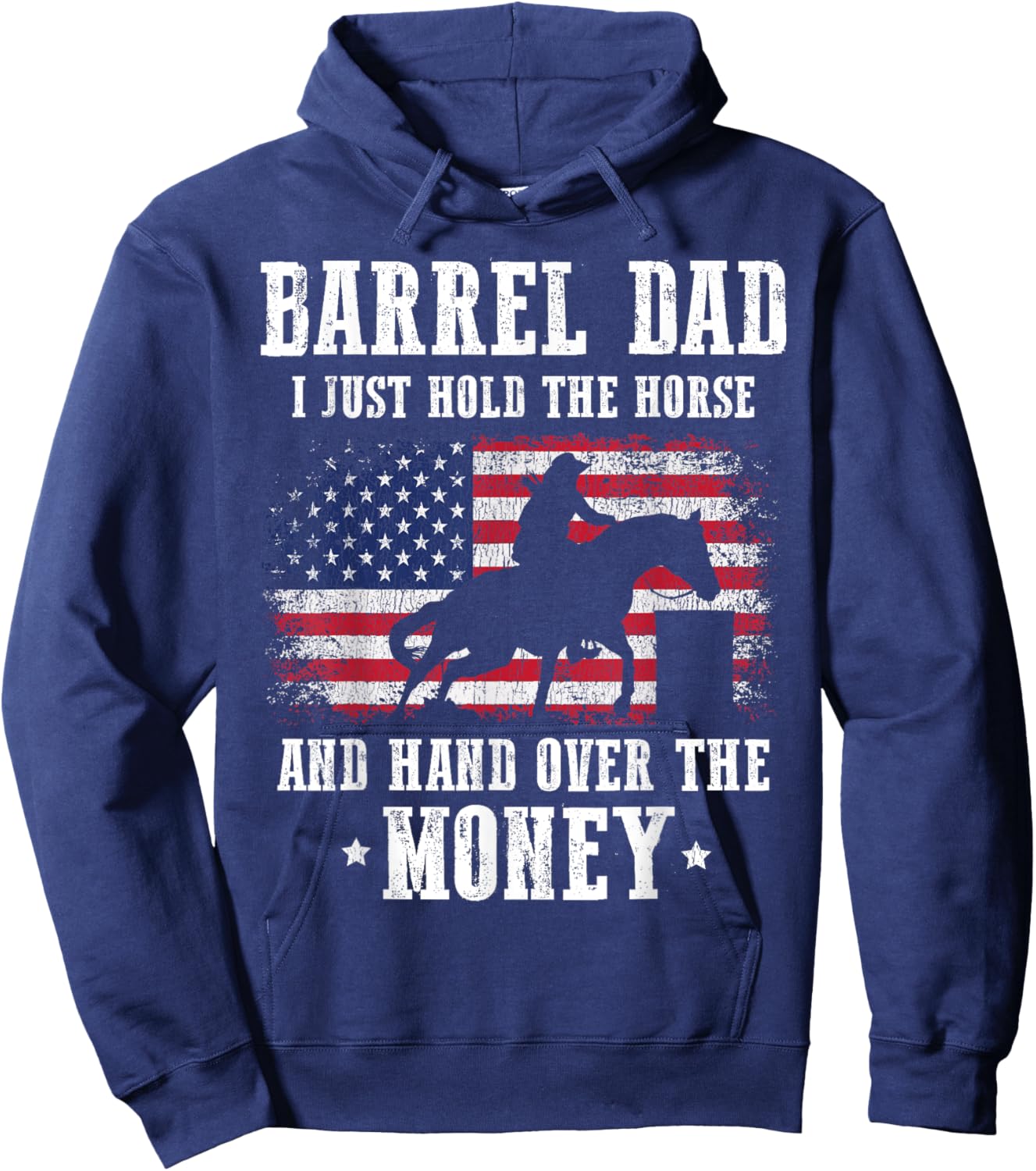 Barrel Dad I Just Hold The Horse Funny Barrel Racing Racer Hoodie - Hoodie | Navy