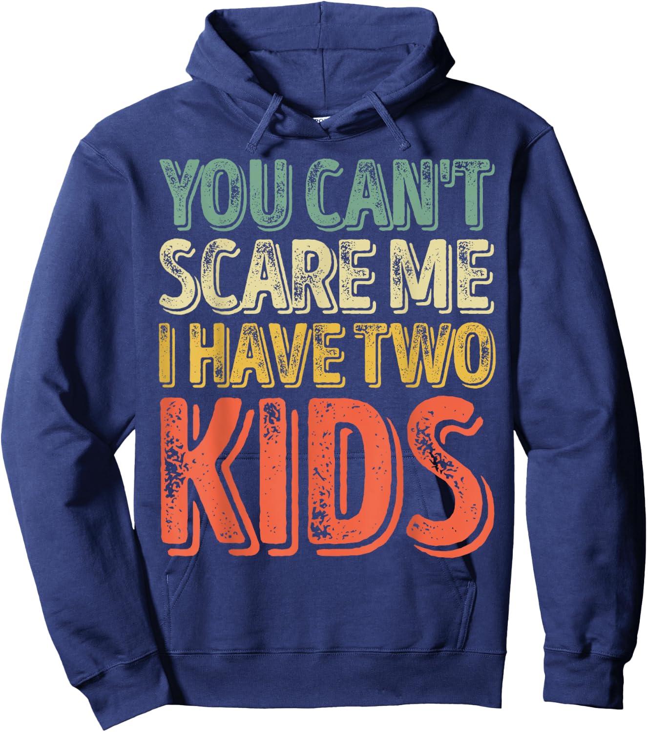 You Can't Scare Me I Have Two Kids Shirt Father's Day Hoodie - Hoodie | Navy