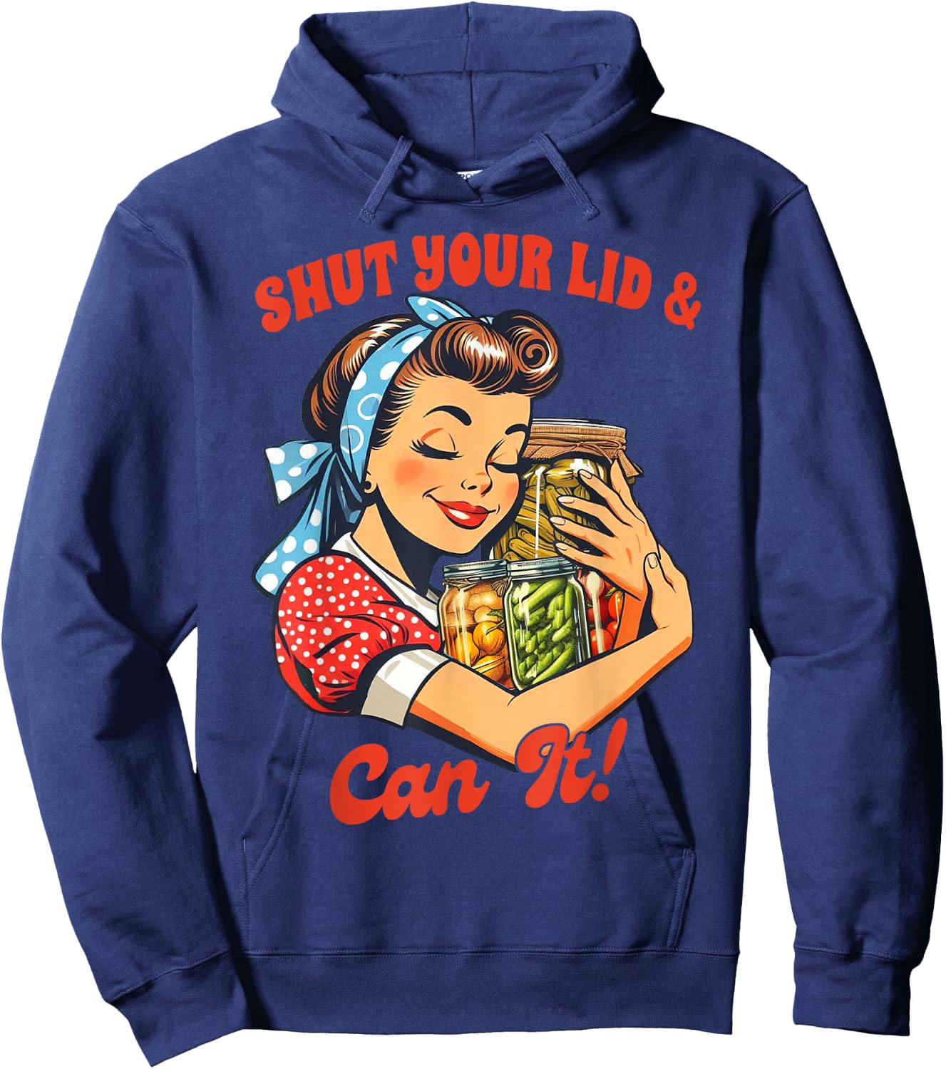 Canning Queen Canning Season Farmer Shut Your Lid & Can It Hoodie - Hoodie | Navy
