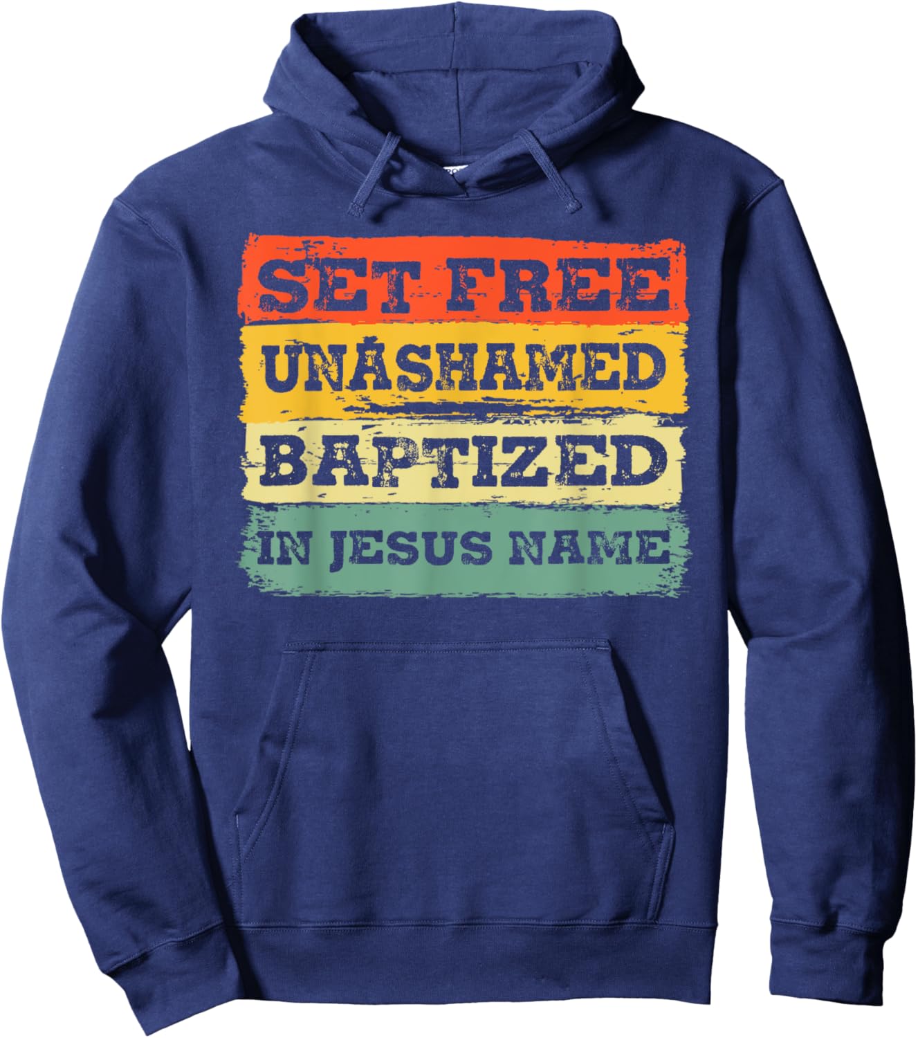 Set Free Unashamed Baptized In Jesus Name Christian Vintage Hoodie - Hoodie | Navy