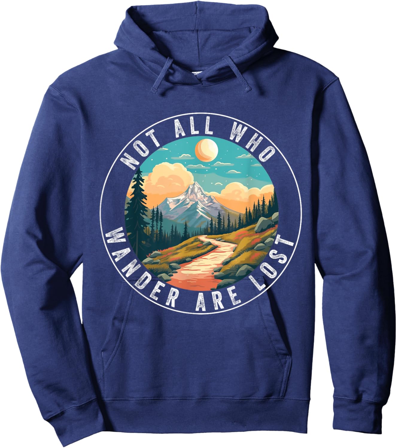 Not All Who Wander Are Lost Hiking Hiker Outdoorsy Nature Hoodie - Hoodie | Navy