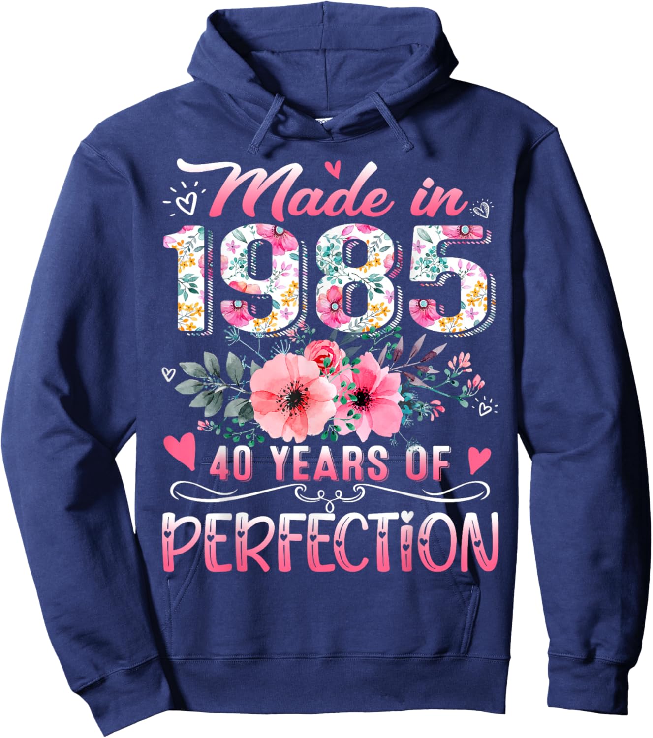 Made In 1985 Floral 40th Birthday 40 Years Of Perfection Hoodie - Hoodie | Navy