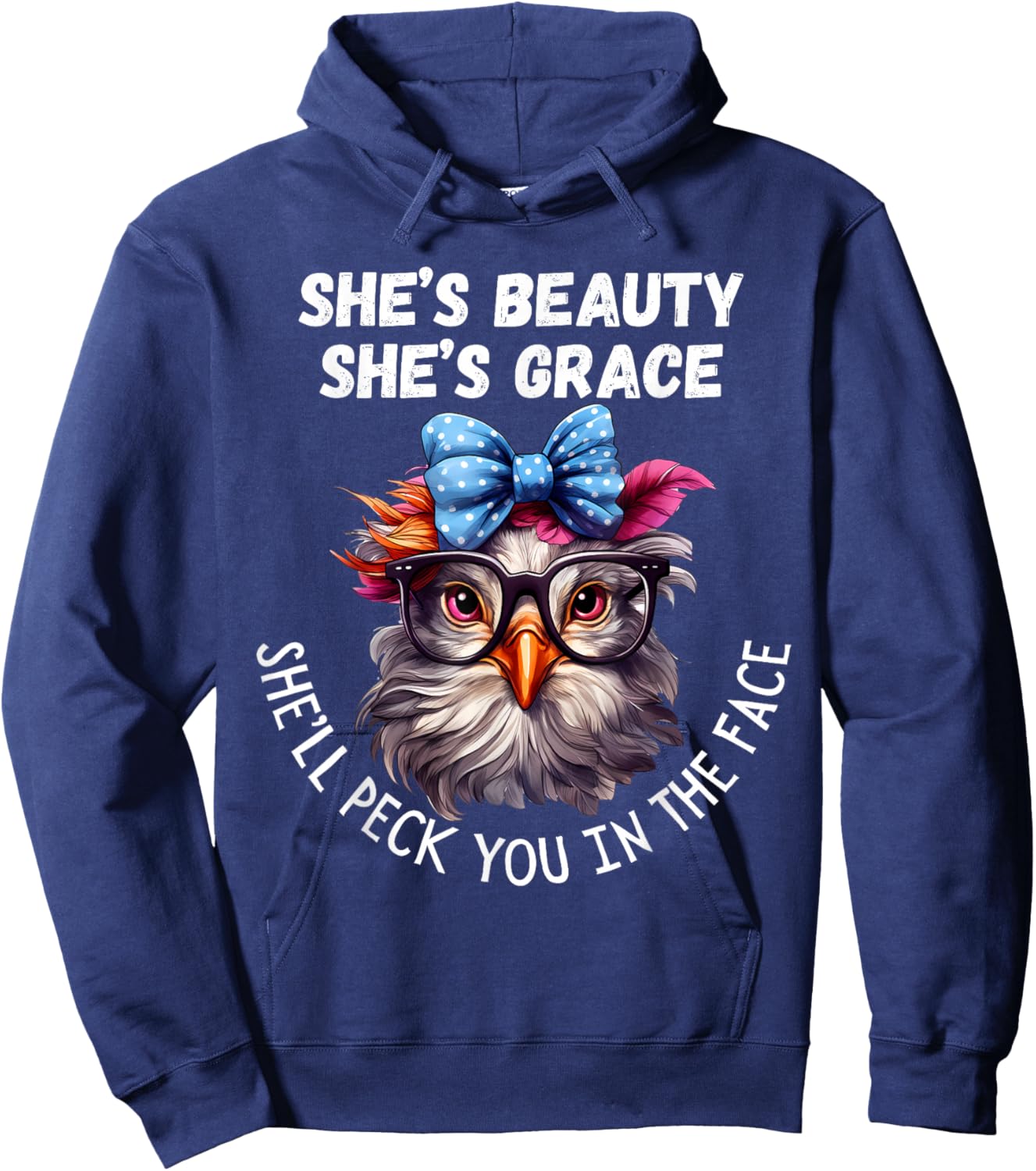 She's Beauty She's Grace She'll Peck You in the Face Hoodie - Hoodie | Navy