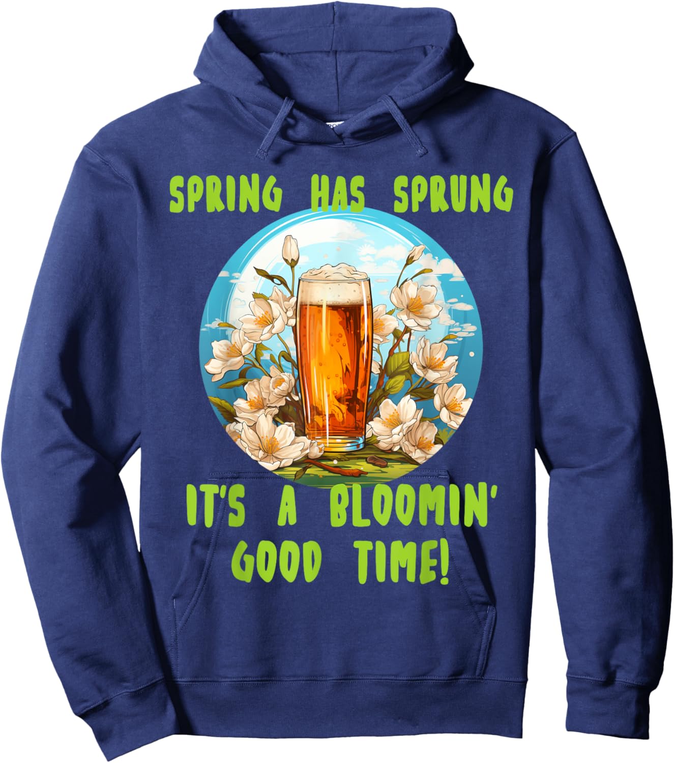 Spring has sprung with funny beer for Springtime lovers Hoodie - Hoodie | Navy