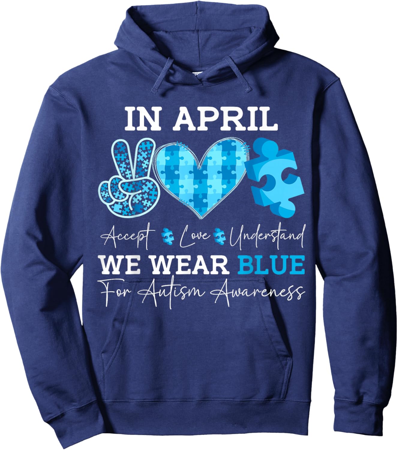 In April We Wear Blue Autism Awareness Men Women Kids Autism Hoodie - Hoodie | Navy