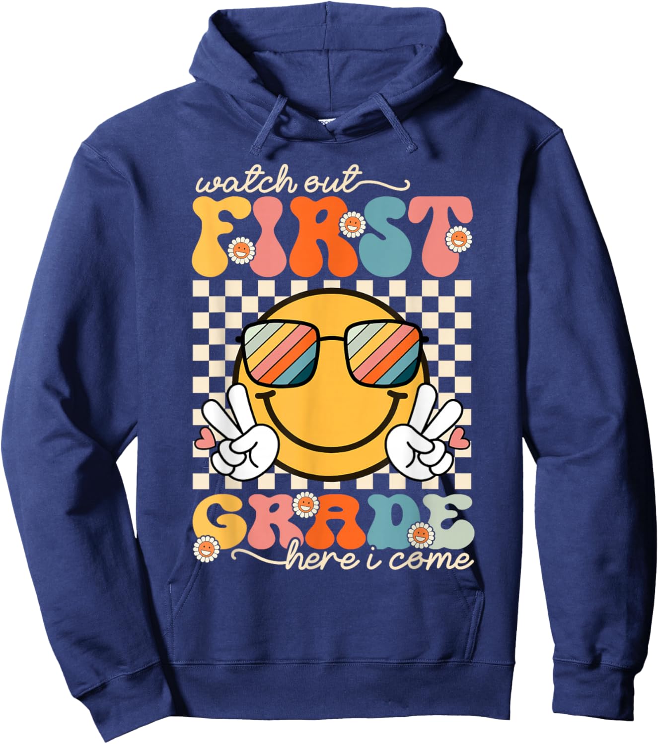 Watch Out First Grade Here I Come Back To School 1st Grade Hoodie - Hoodie | Navy