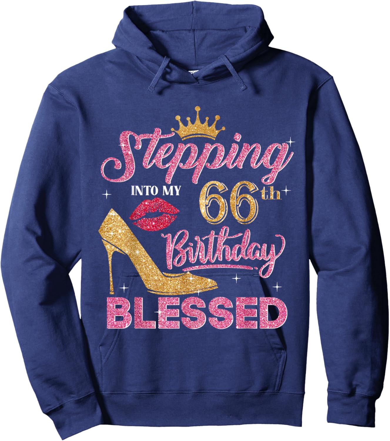 Stepping Into My 66th Blessed 66 Years Old Birthday Hoodie - Hoodie | Navy