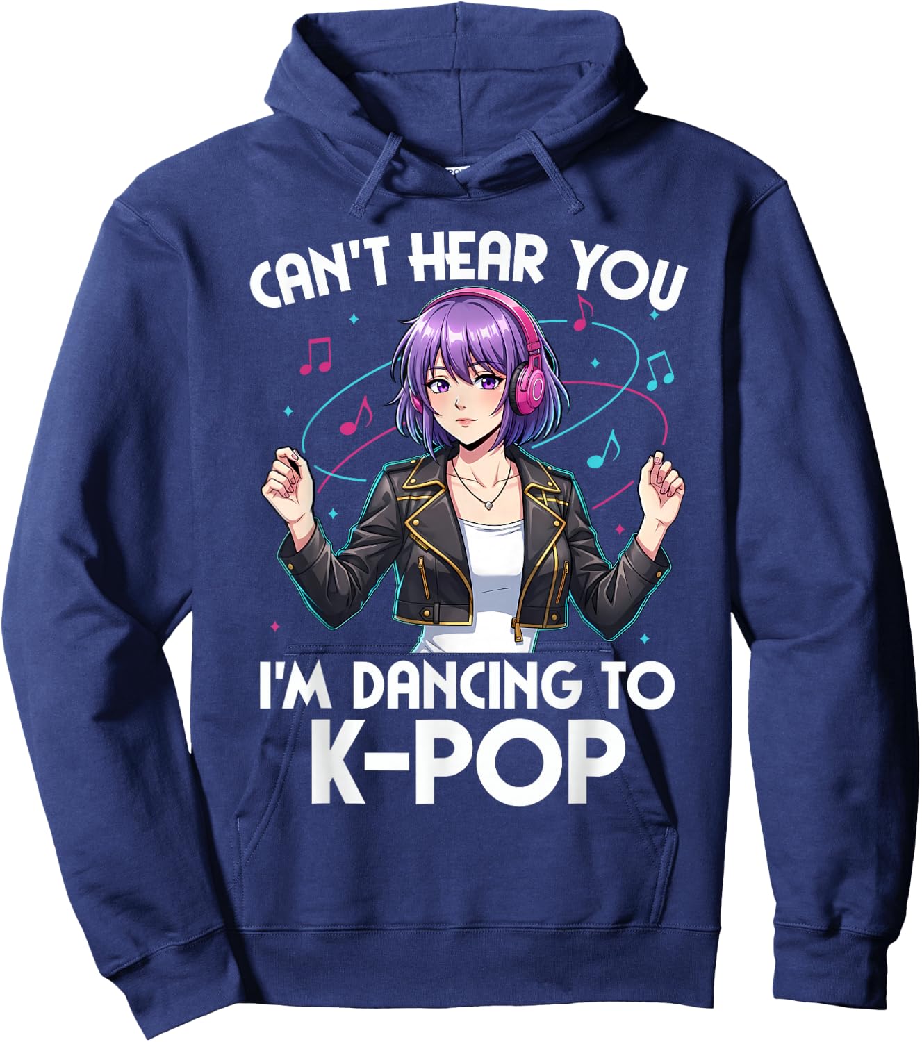 Can’t Hear You I’m Dancing to K-Pop Anime Design Hoodie - Hoodie | Navy