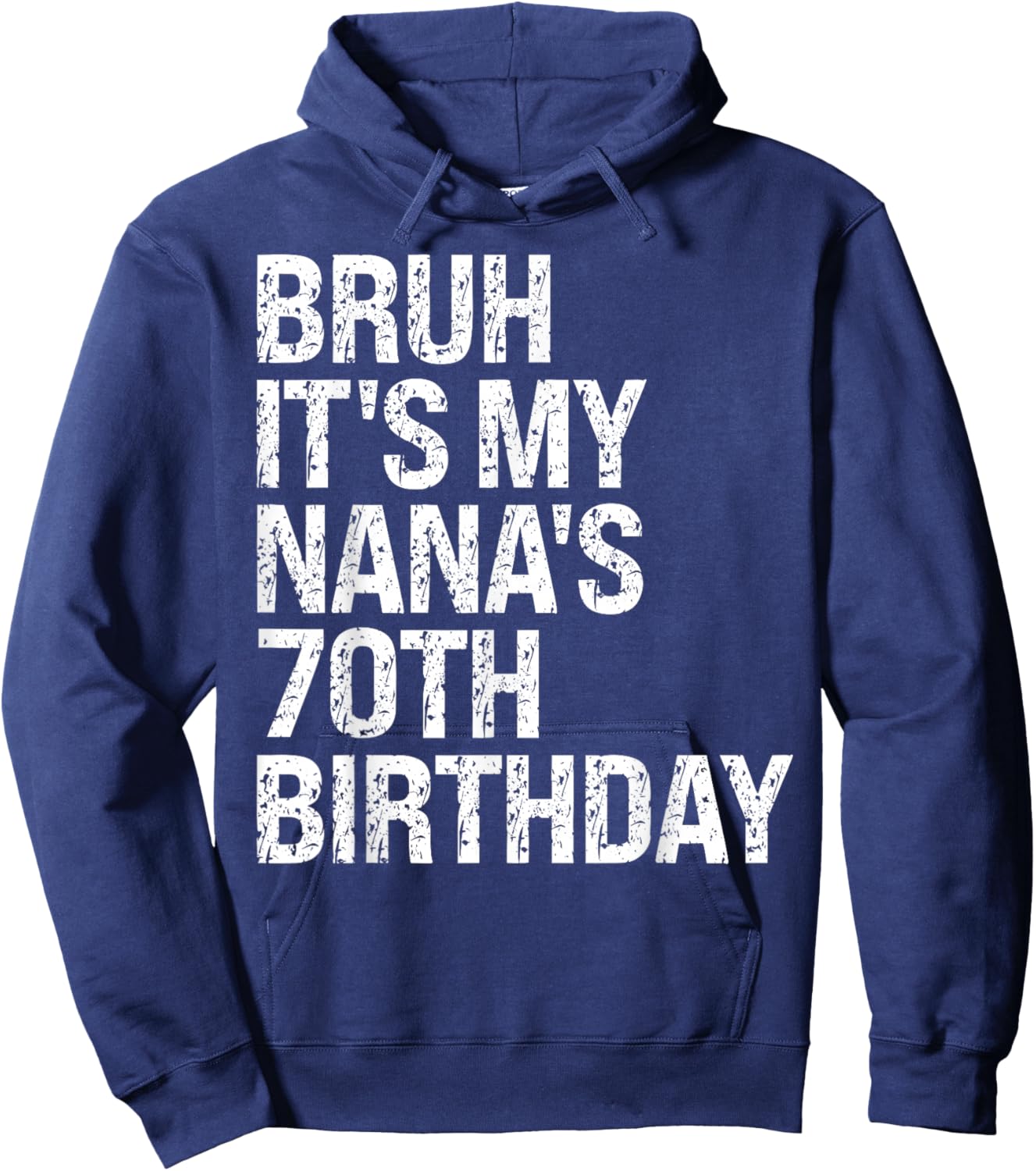 Bruh It's My Nana's 70th Birthday Queen Crown Happy Funny Hoodie - Hoodie | Navy
