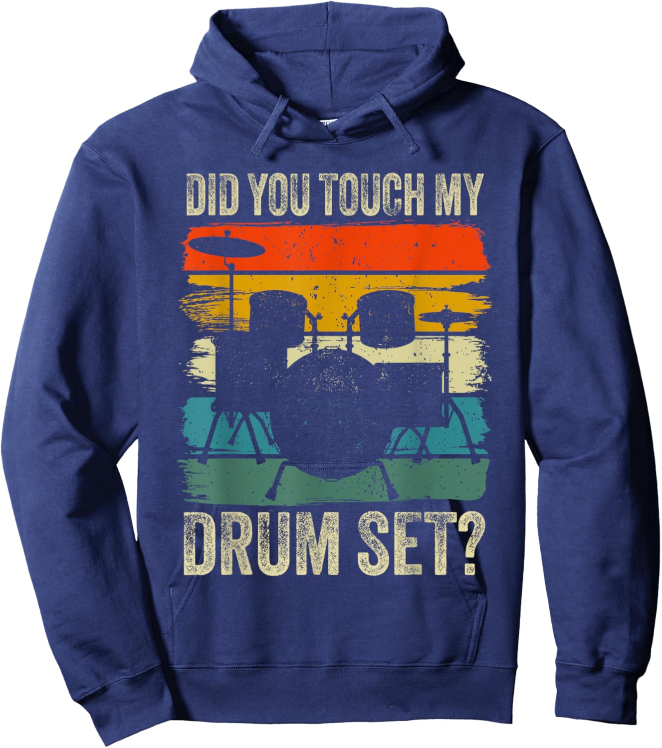 Drummer Drum Set Vintage Retro Did You Touch My Drum Set? Hoodie - Hoodie | Navy