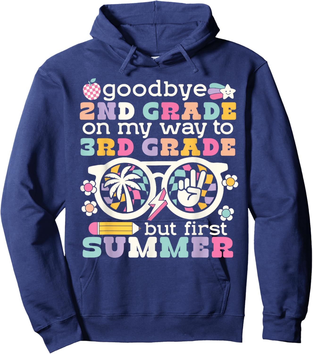 Goodbye 2nd Grade Graduation To 3rd Grade But First Summer Hoodie - Hoodie | Navy