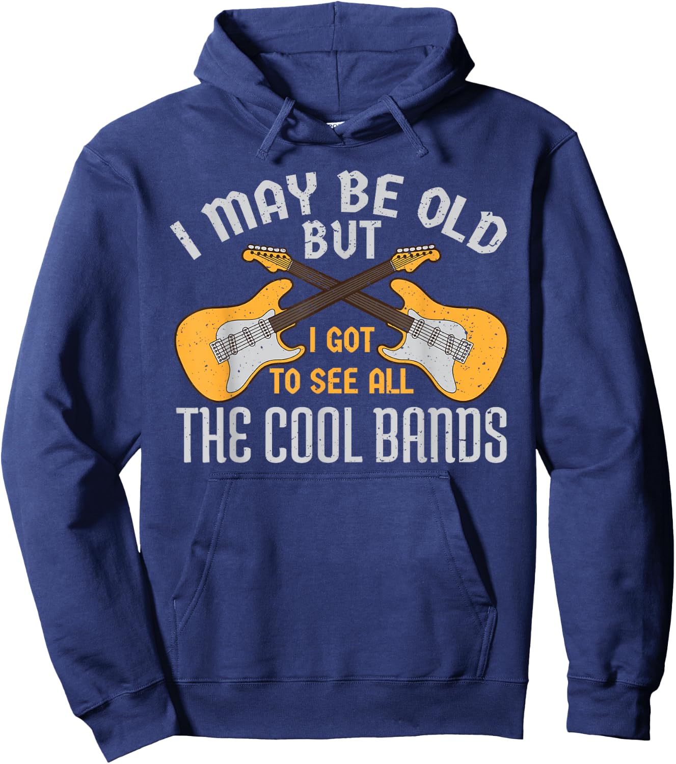I May Be Old But I Got to See All The Cool Bands Guitare Hoodie - Hoodie | Navy