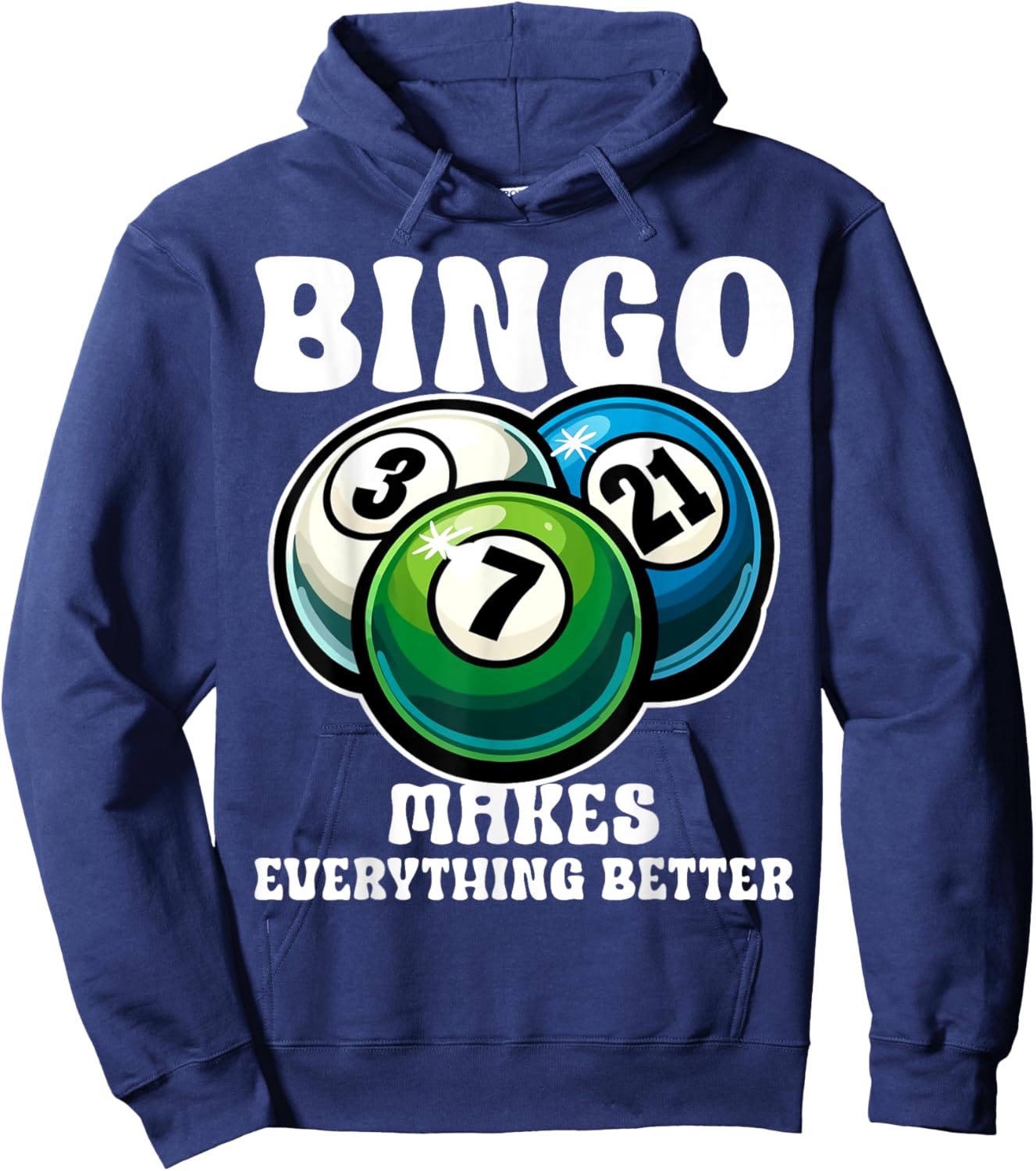 Funny Bingo Game Bingo Makes Everything Better Design Hoodie - Hoodie | Navy