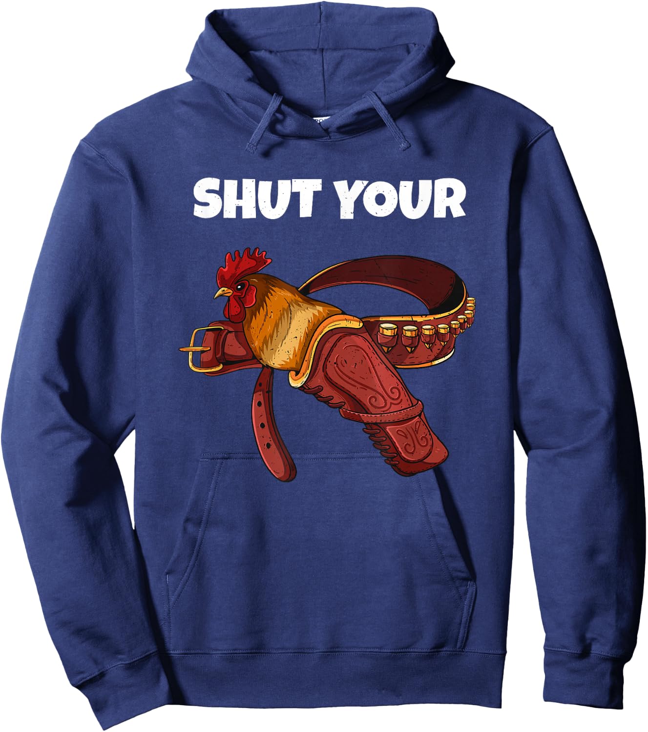 Newest Shut Your Cock Funny Rooster In Case Gun Holster Belt Hoodie - Hoodie | Navy