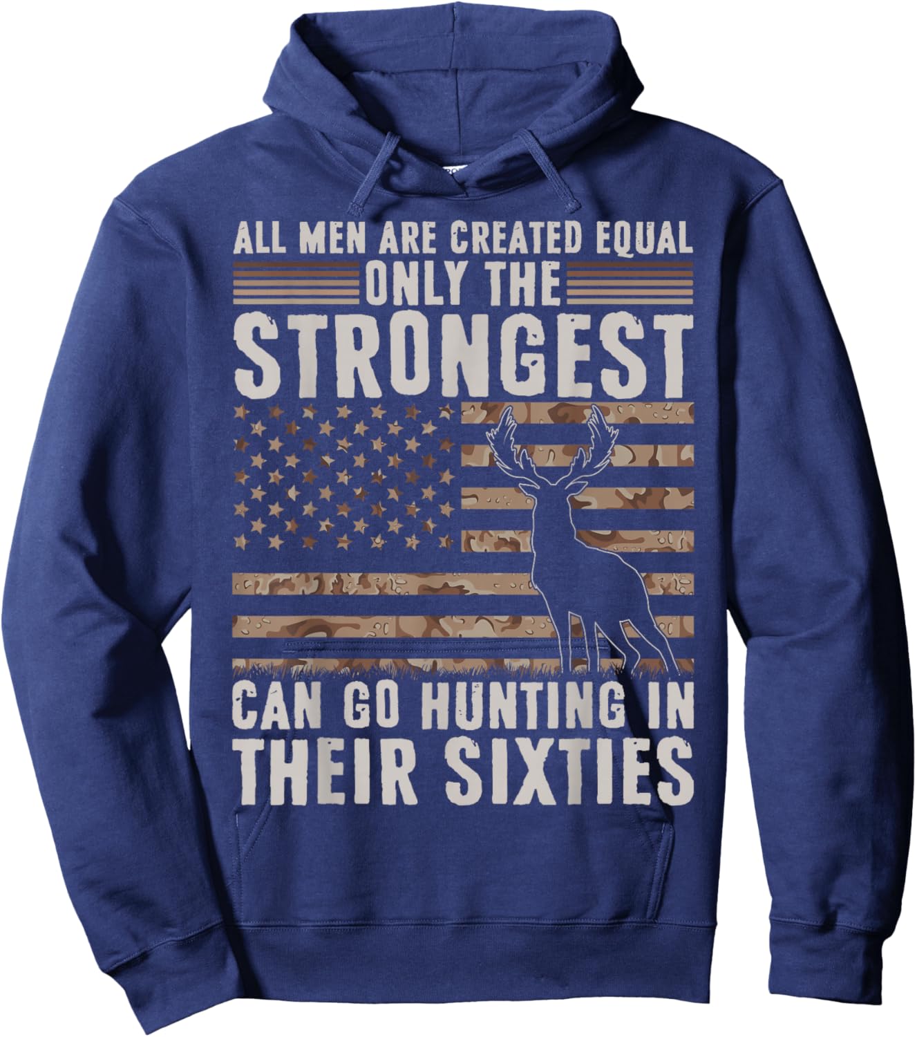 Only Strongest Go Hunting in Their Sixties Funny Hunting Hoodie - Hoodie | Navy