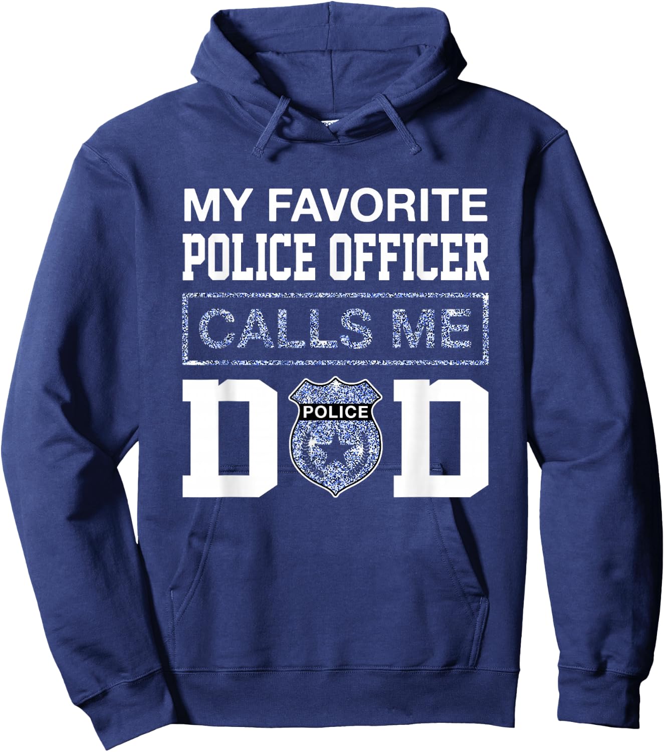 My Favorite Police Officer Calls Me Dad Father Day For Dad Hoodie - Hoodie | Navy