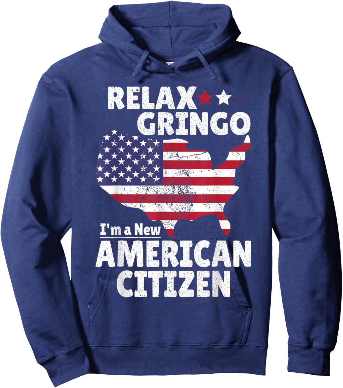 Relax Gringo I'm a New American Citizen Immigrant Latinos Hoodie - Hoodie | Navy