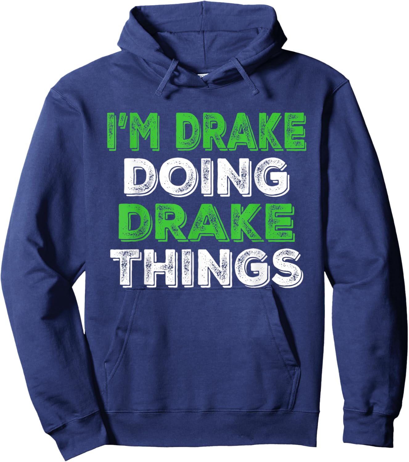 I'm Drake Doing Drake Things Funny Personalized First Name Hoodie - Hoodie | Navy