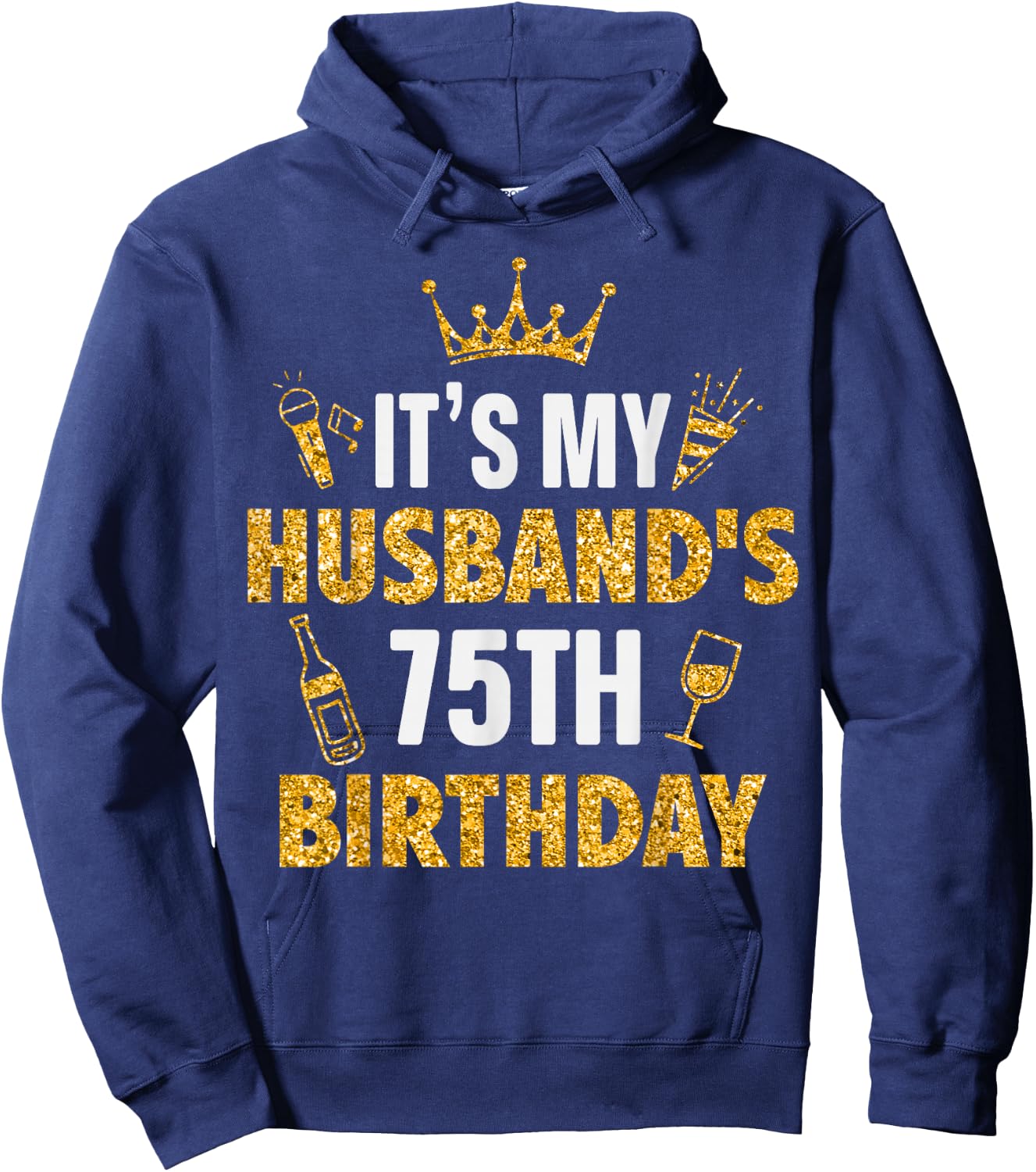 Husband It's My Husband's 75th Birthday 1950 75 Years Old Hoodie - Hoodie | Navy