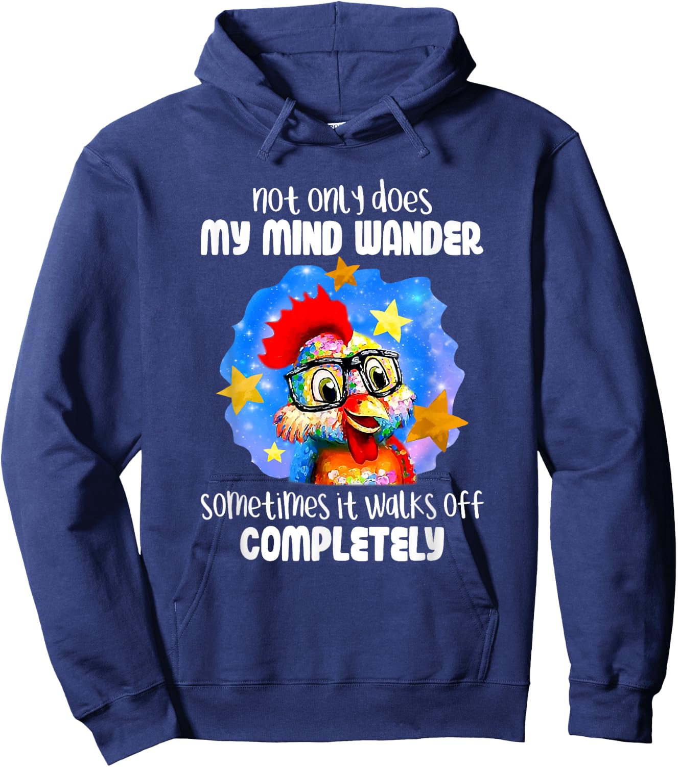 Not Only Does My Mind Wander Sometimes It Walks Off Chicken Hoodie - Hoodie | Navy