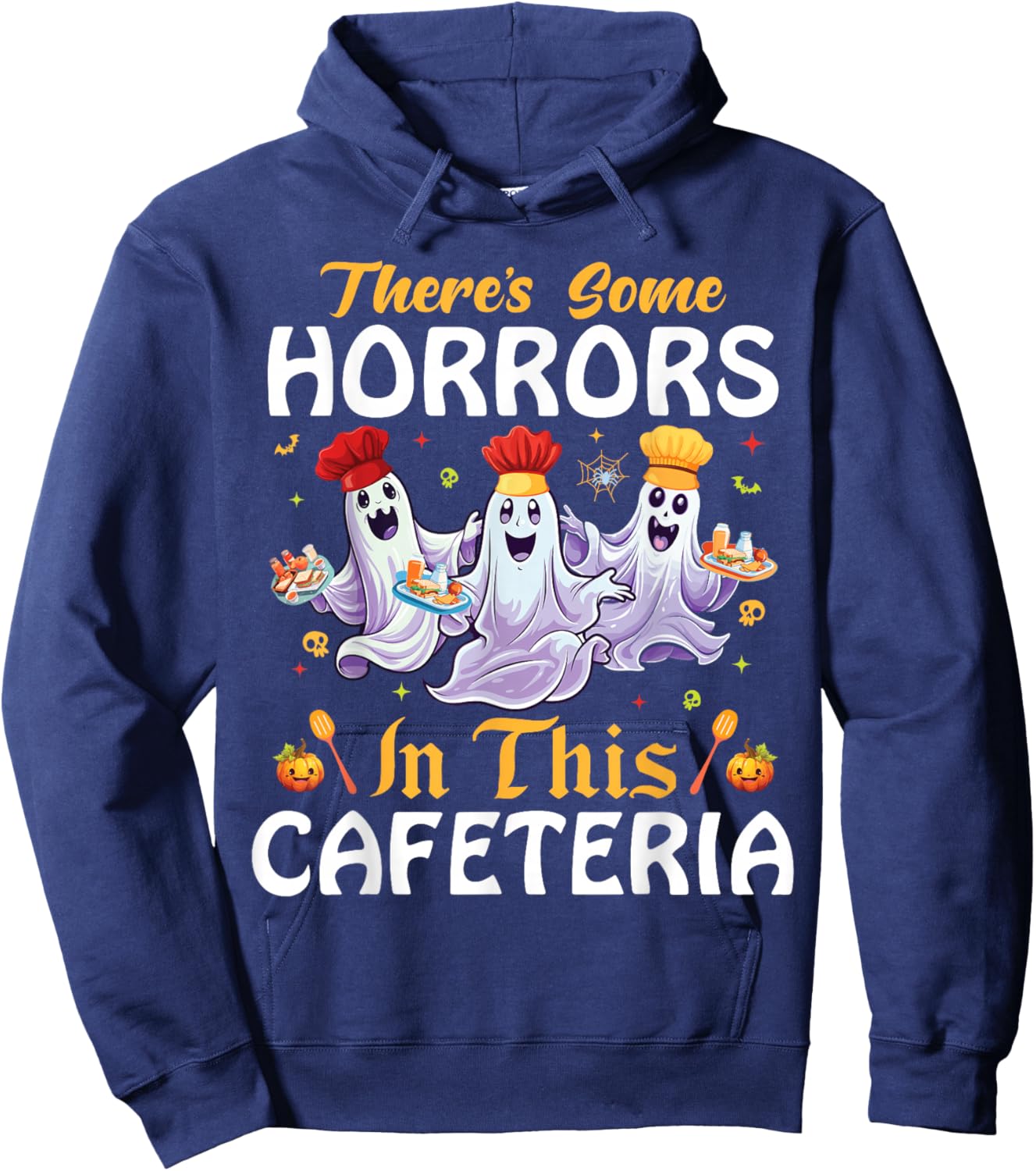 Lunch Lady Halloween There's Some Horrors In This Cafeteria Hoodie - Hoodie | Navy