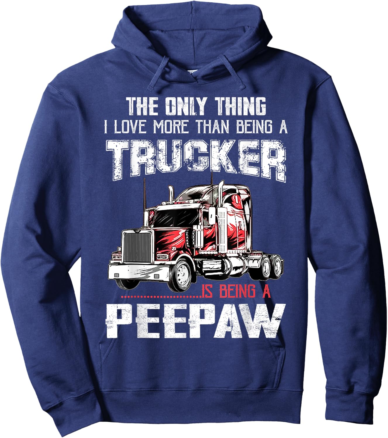 Trucker Peepaw Truck Driver Grandpa Peepaw Hoodie - Hoodie | Navy