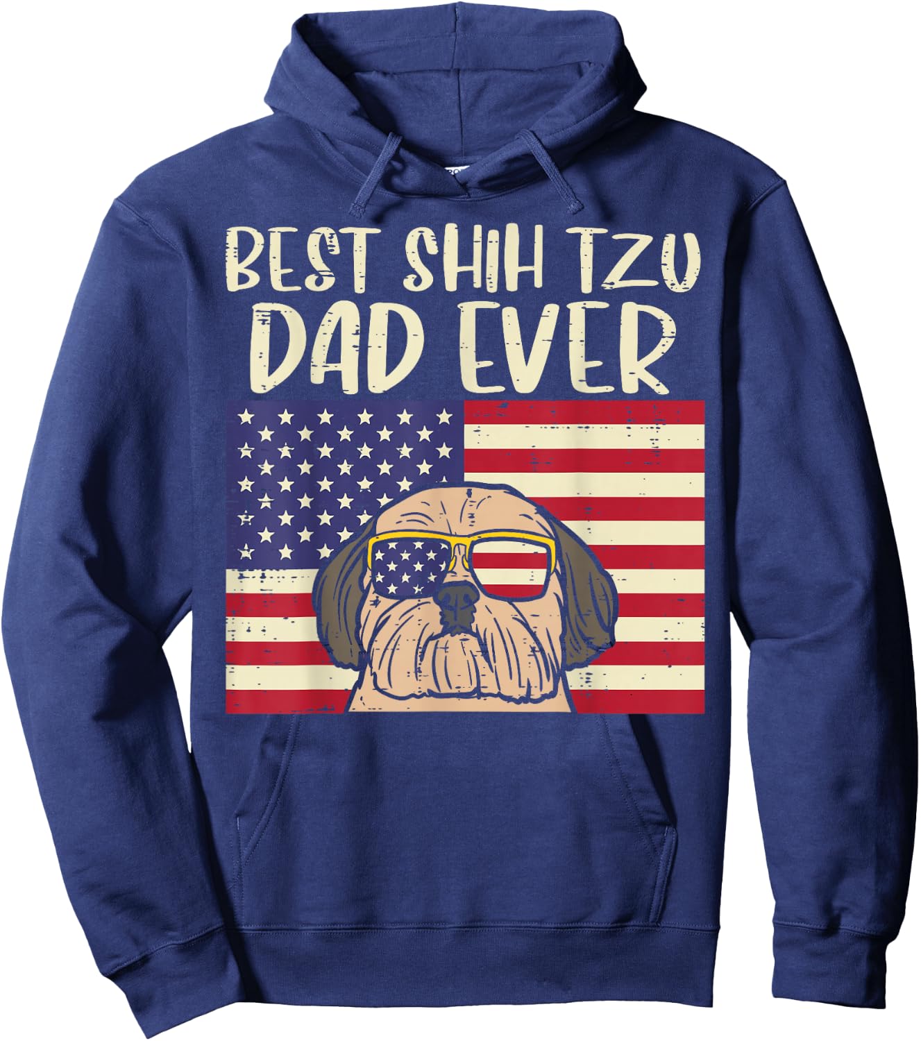 Best Shih Tzu Dad Ever US Flag Patriotic Dog Owner Men Gift Hoodie - Hoodie | Navy