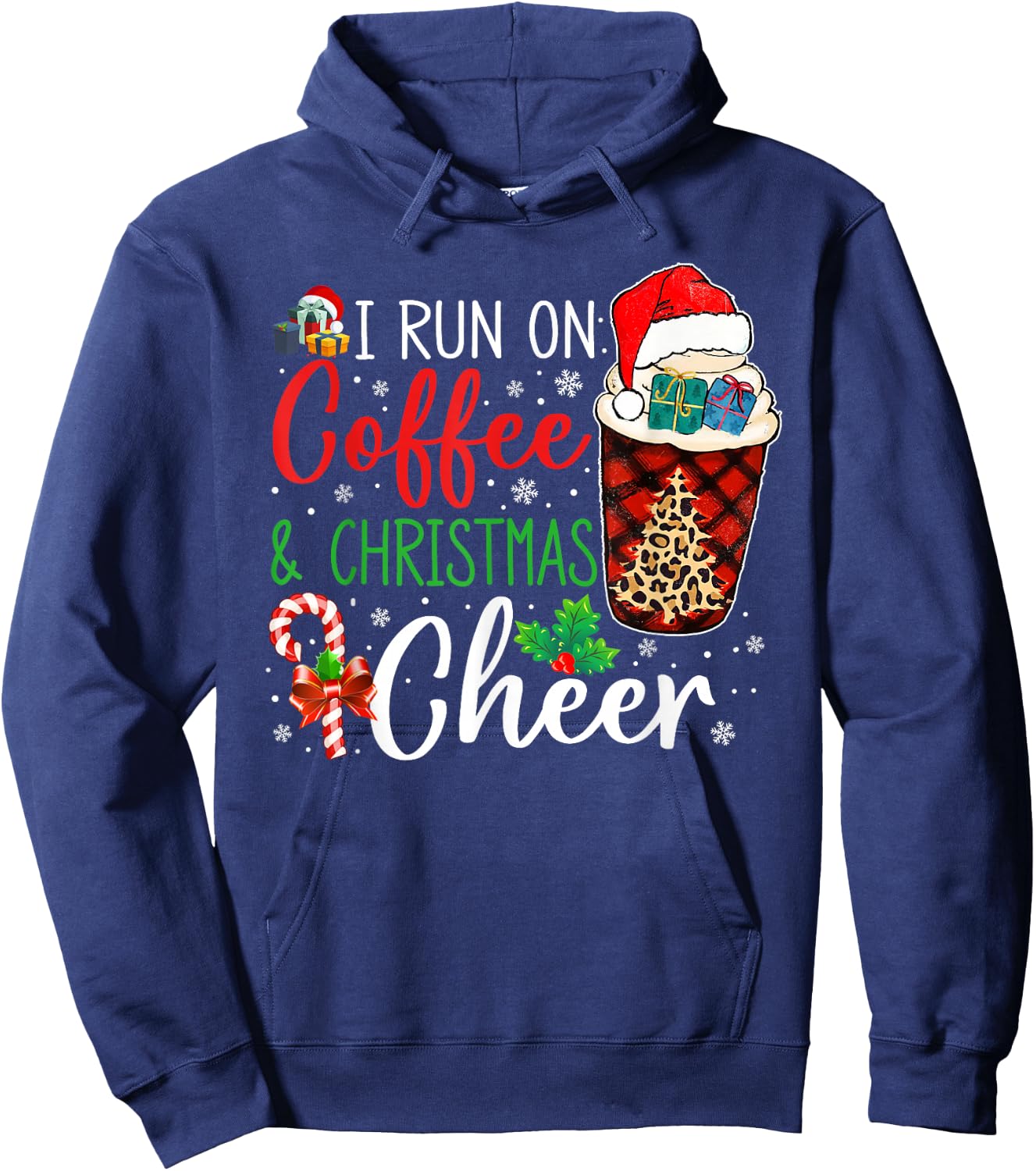 I Run On Coffee And Xmas Cheer Christmas Xmas Holiday Gifts Hoodie - Hoodie | Navy