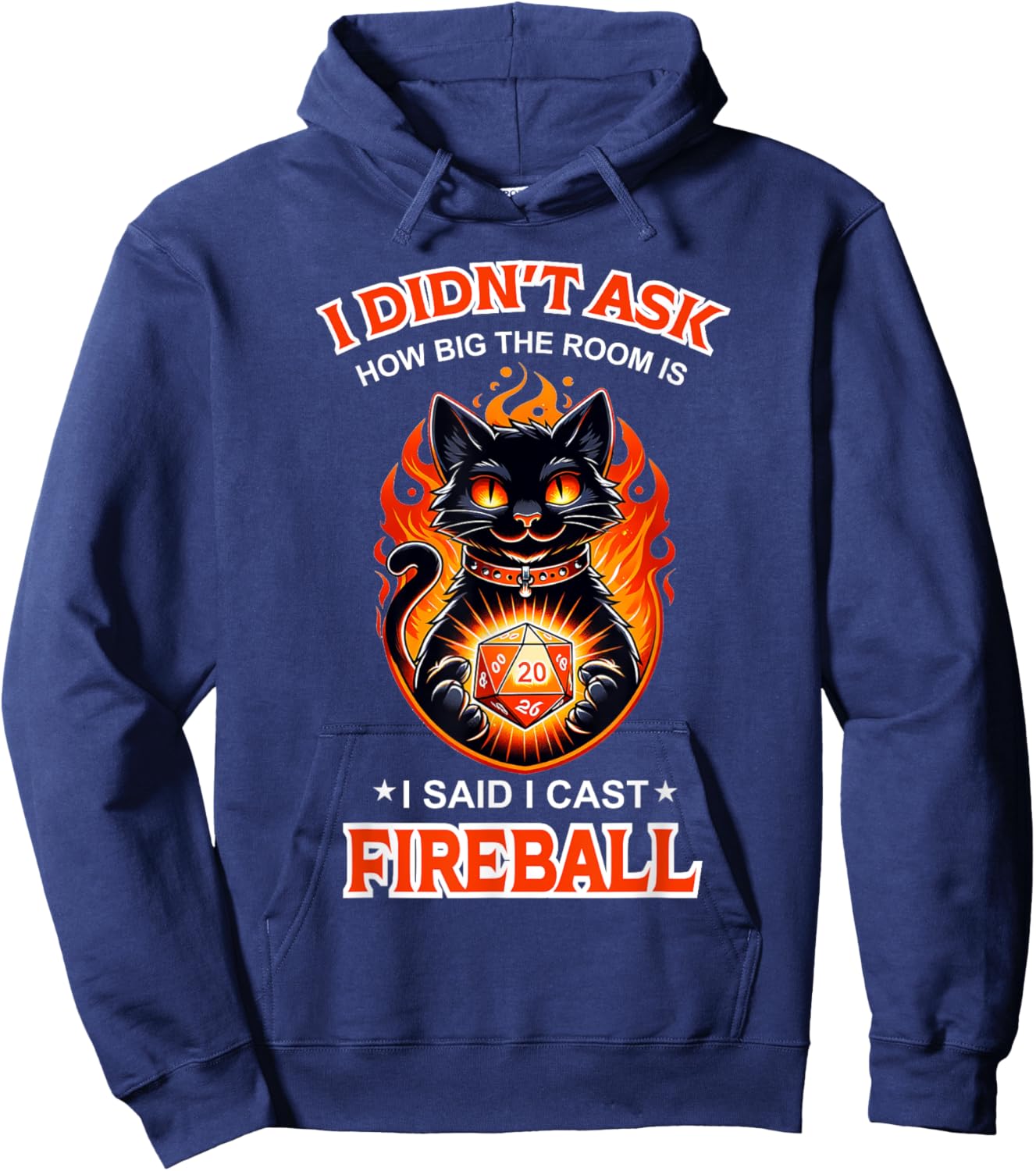 Funny I Didn't Ask How Big The Room Is Said I Cast Fireball Hoodie - Hoodie | Navy
