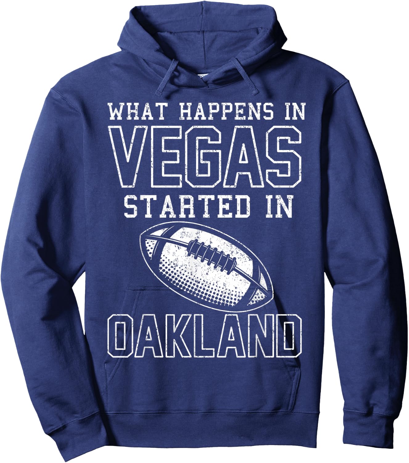 What Happens In Vegas Started In Oakland Shirt Sporty Gift Hoodie - Hoodie | Navy
