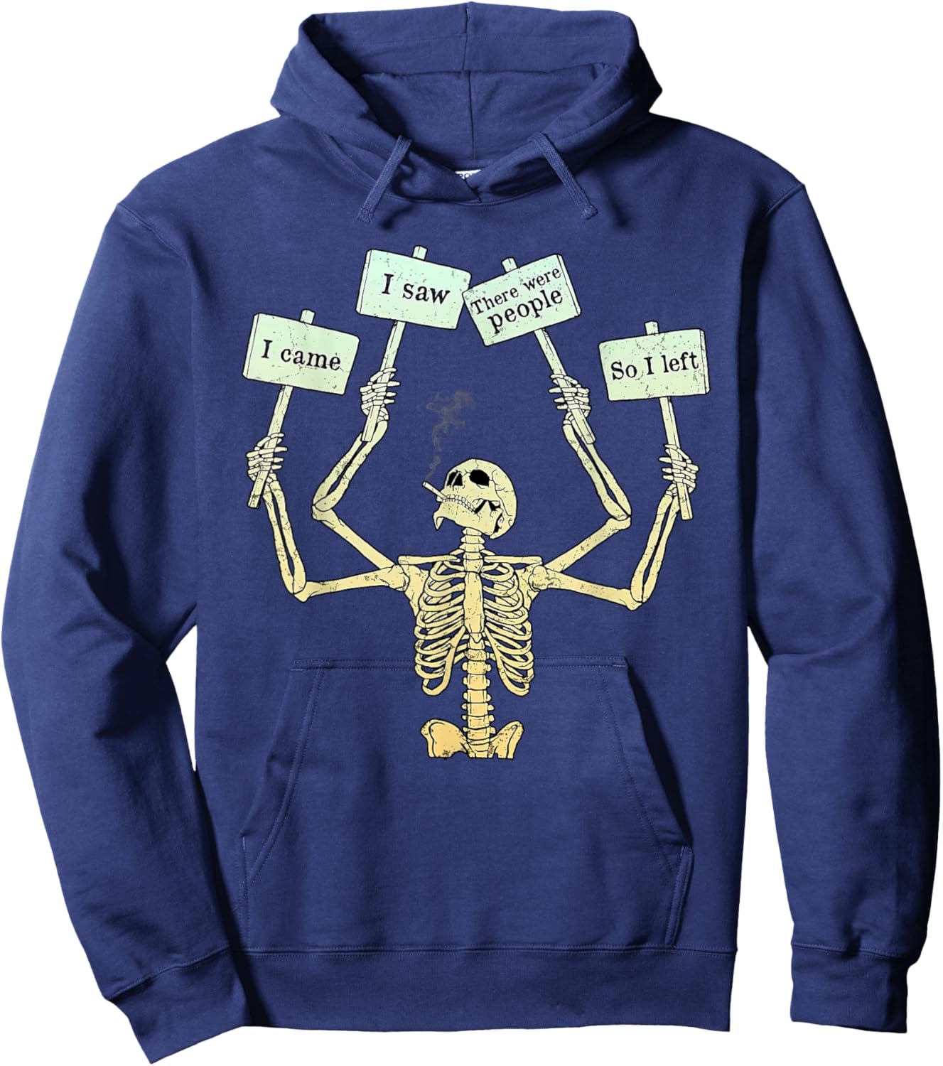 I Came I Saw There Were People So I Left Funny Skeleton Hoodie - Hoodie | Navy
