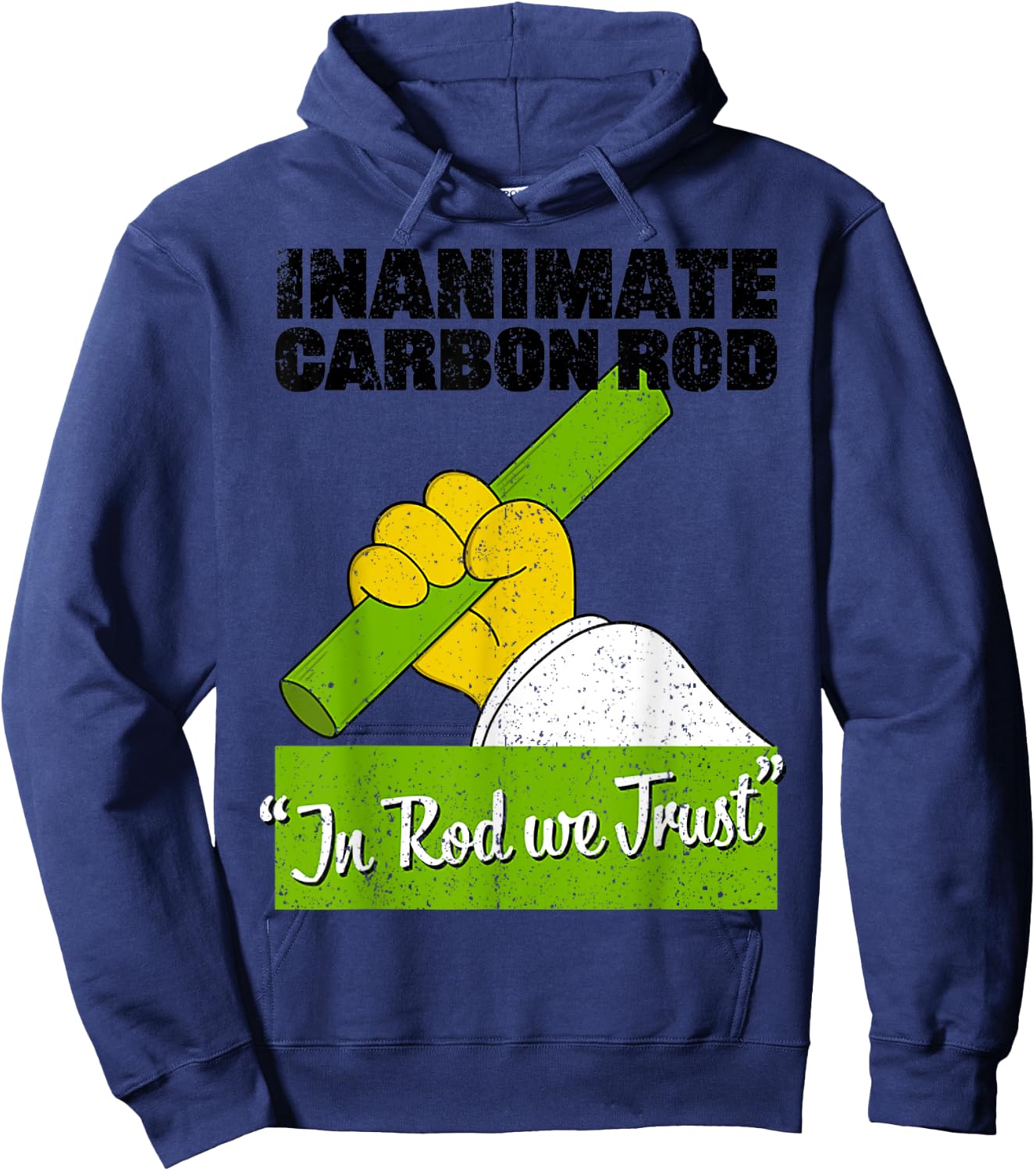 Vintage Inanimate Carbon Rod In Rod We Trust Hoodie - Hoodie | Navy