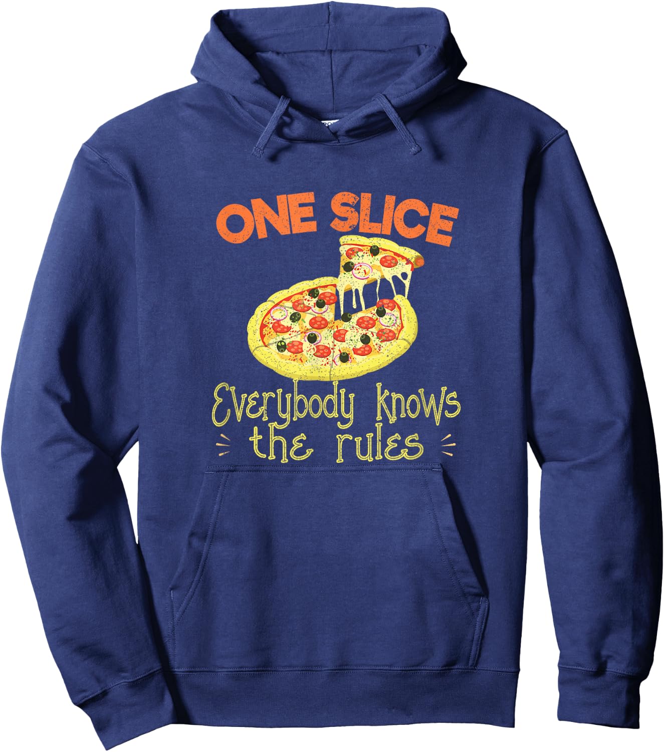One Slice Everybody Knows The Rules Pizza Eating Outfit Hoodie - Hoodie | Navy