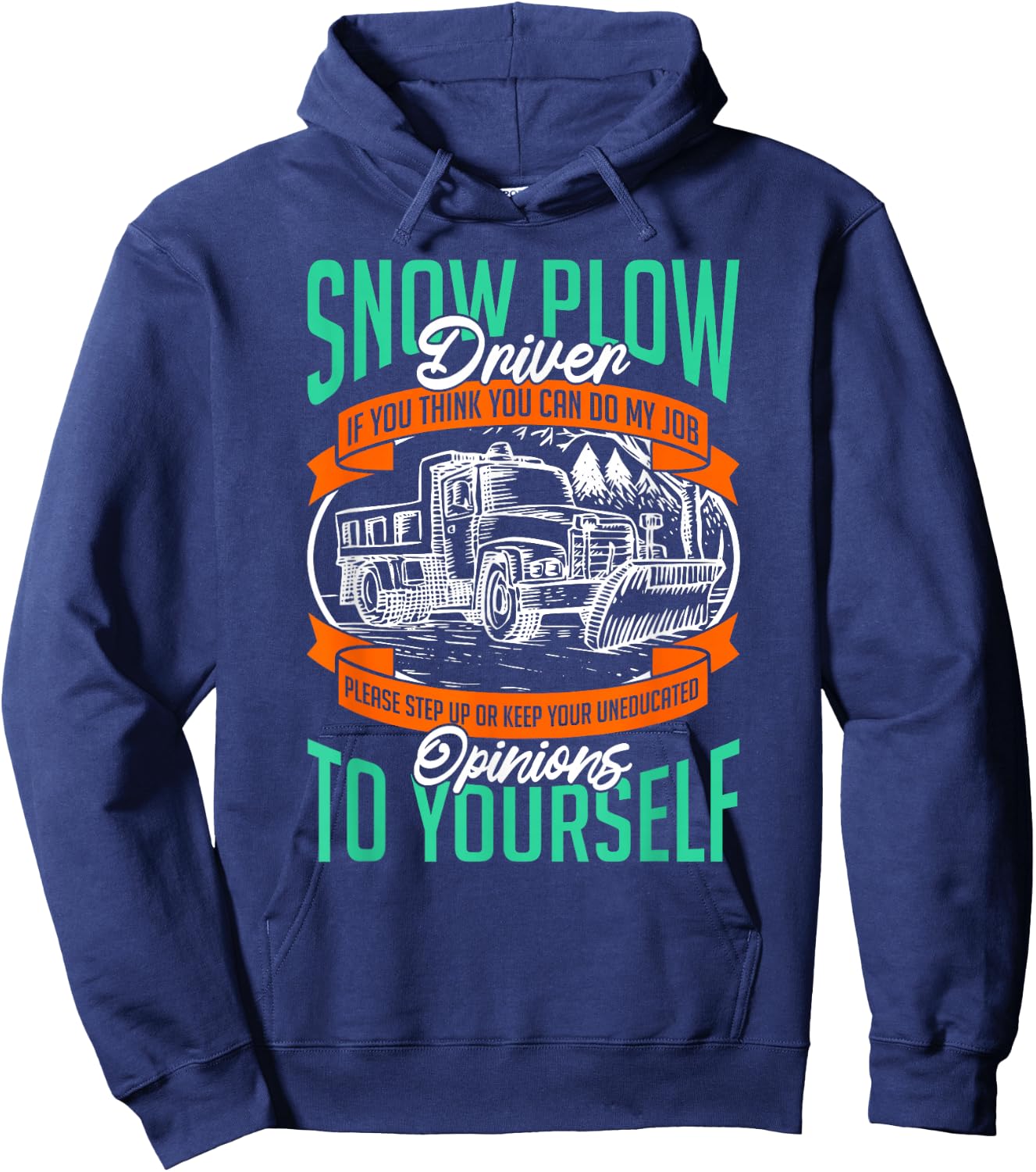 Snow Plow Driver If You Can think can do my job Funny Gifts Hoodie - Hoodie | Navy