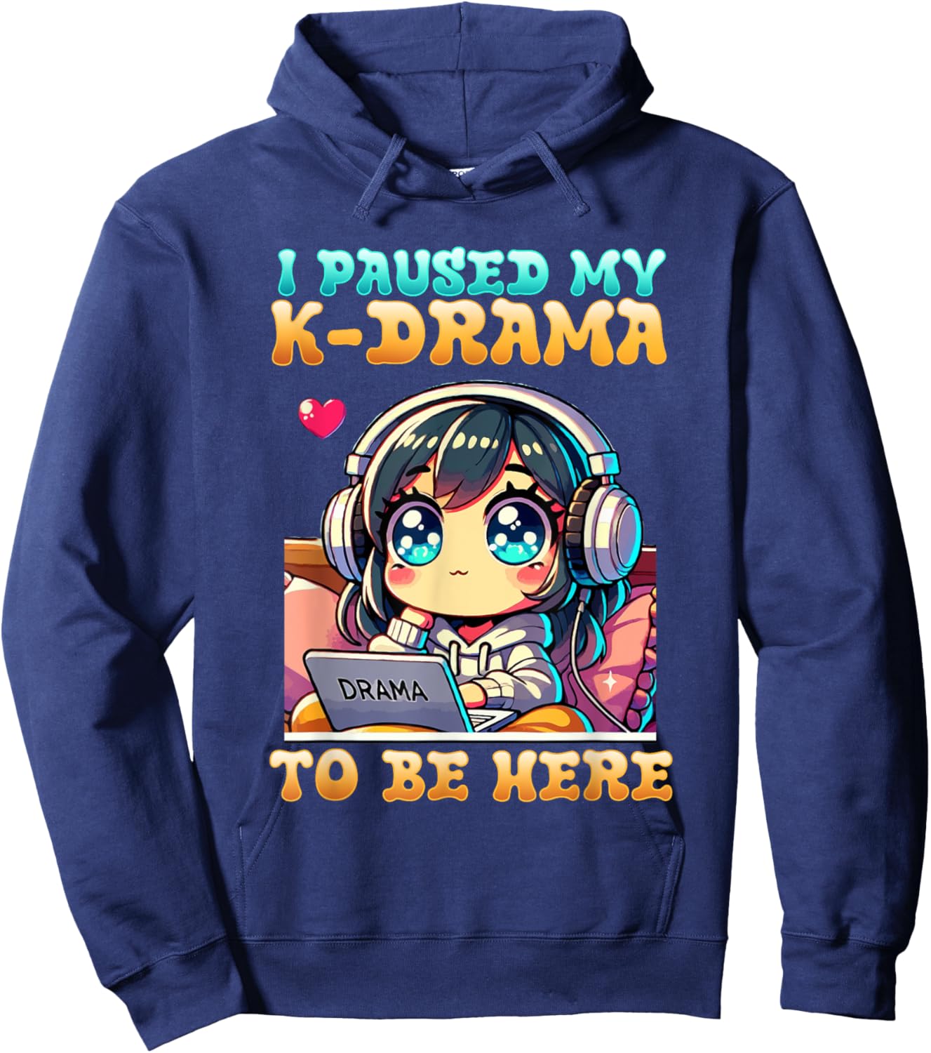 I Paused My K-Drama To Be Here I Finger Heart I Korean Music Hoodie - Hoodie | Navy
