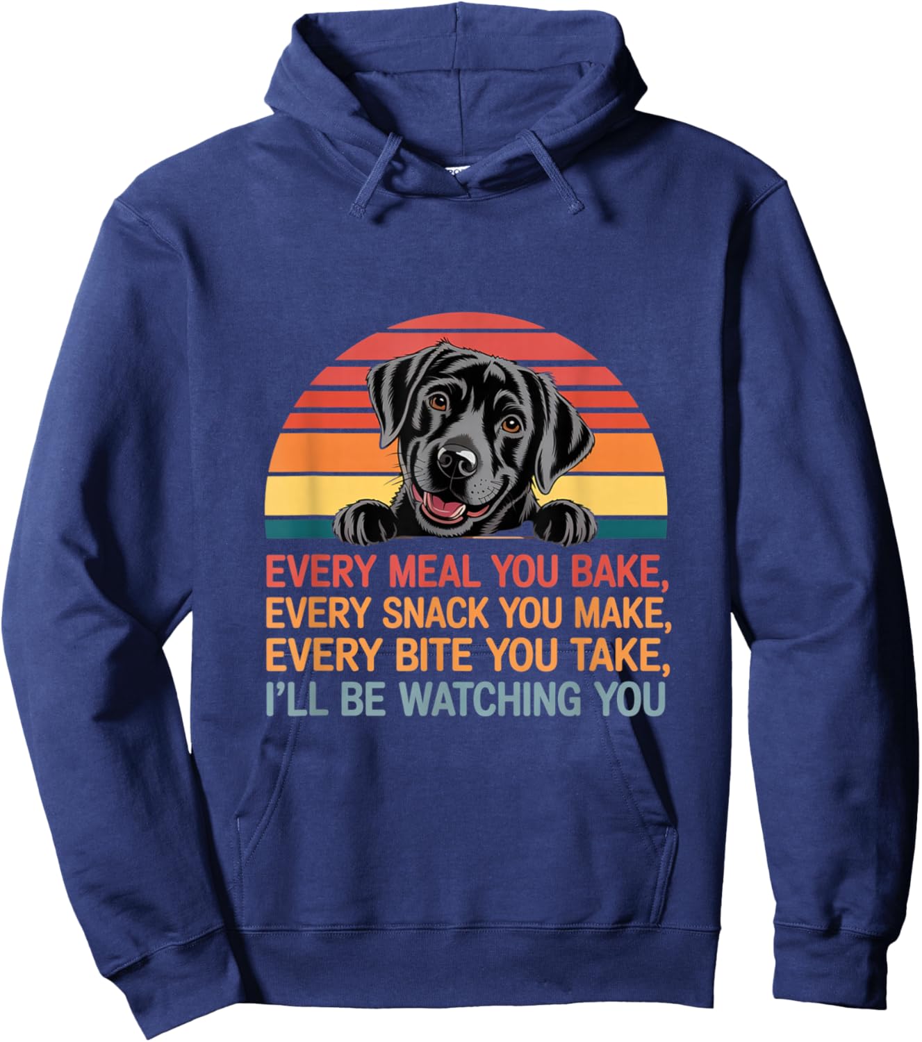 Funny Every Snack You Make I'll Be Watching You Dog Memes Hoodie - Hoodie | Navy