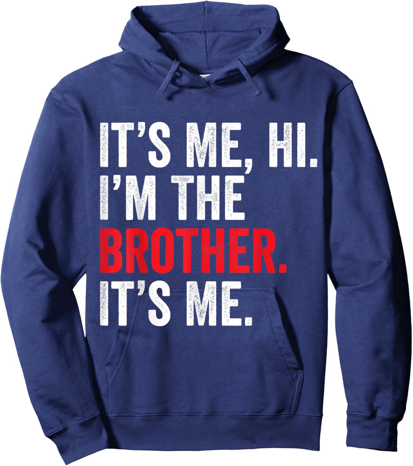 It's Me Hi I'm The Brother It's Me Retro Bro Funny Brothers Hoodie - Hoodie | Navy