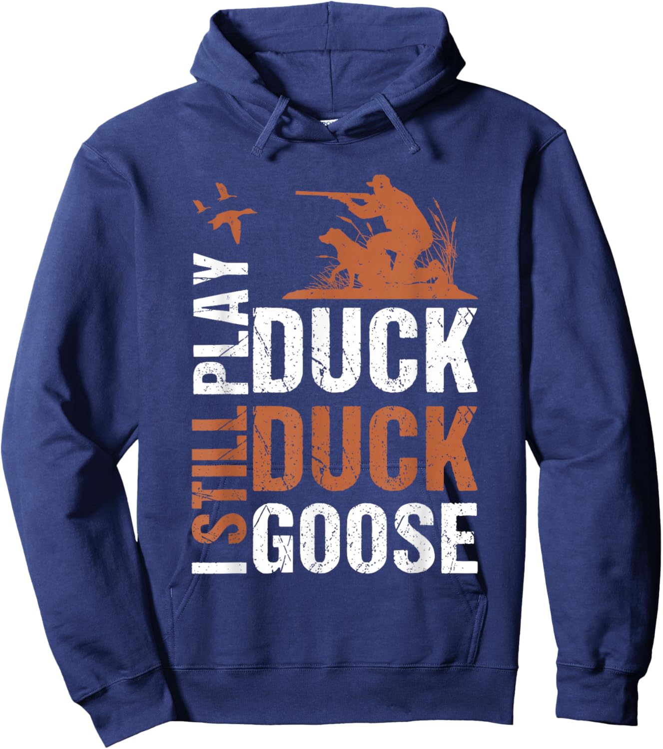 Funny I Still Play Duck Silly Goose Hunting Season Vintage Hoodie - Hoodie | Navy
