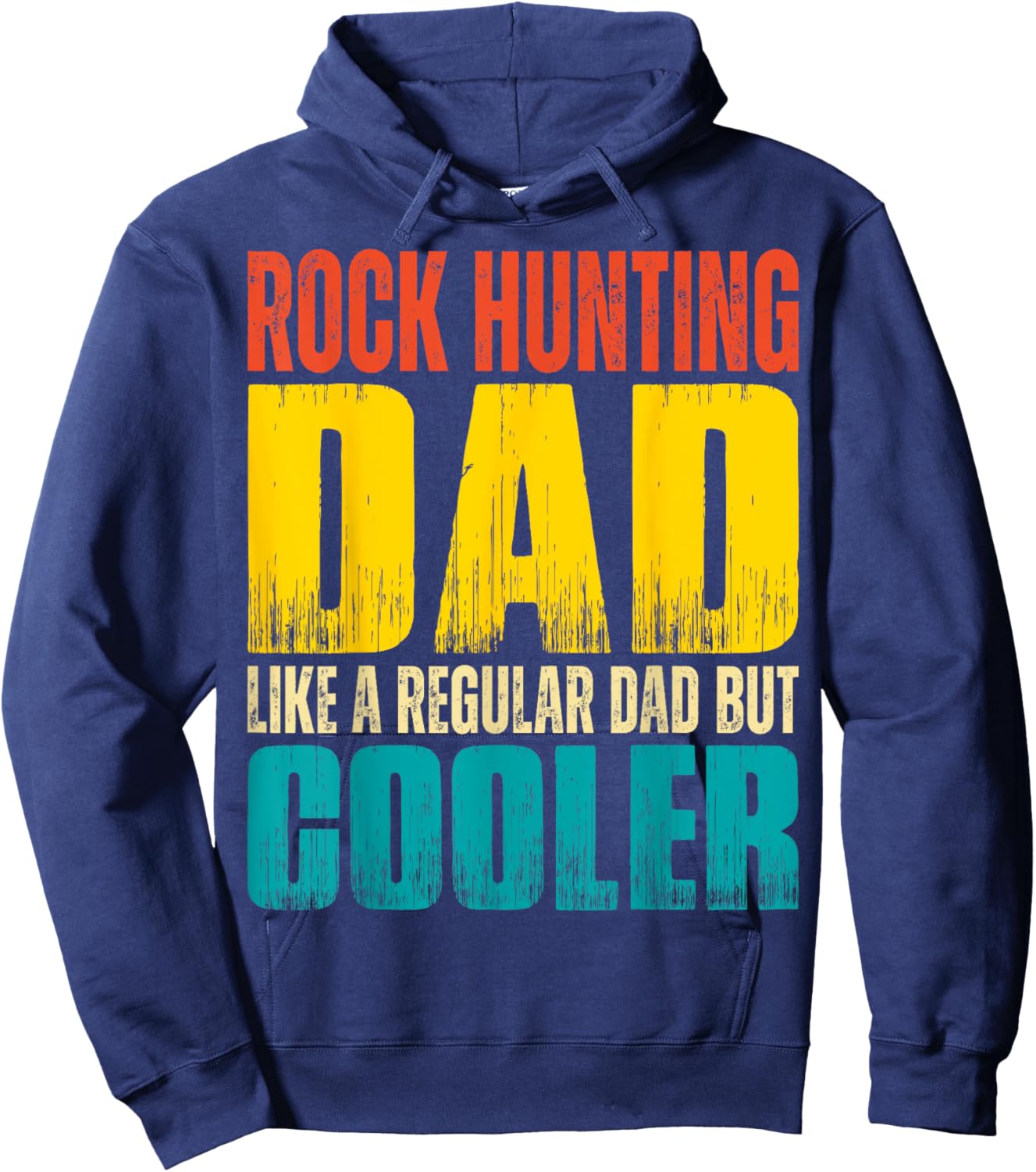 Rock Hunting Dad - Like a Regular Dad but Cooler Hoodie - Hoodie | Navy